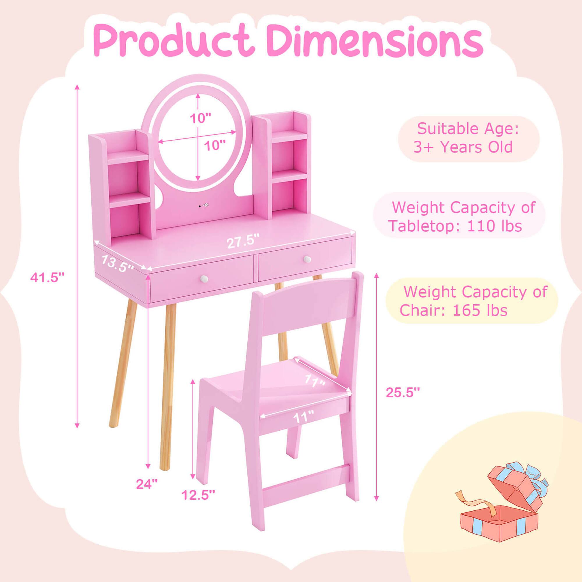 Product Dimensions: 41.5" x 13.5" x 27.5" (desk) and 25.5" x 11" x 11" (chair). Suitable Age: 3+ Years Old. Weight Capacity of Tabletop: 110 lbs. Weight Capacity of Chair: 165 lbs.