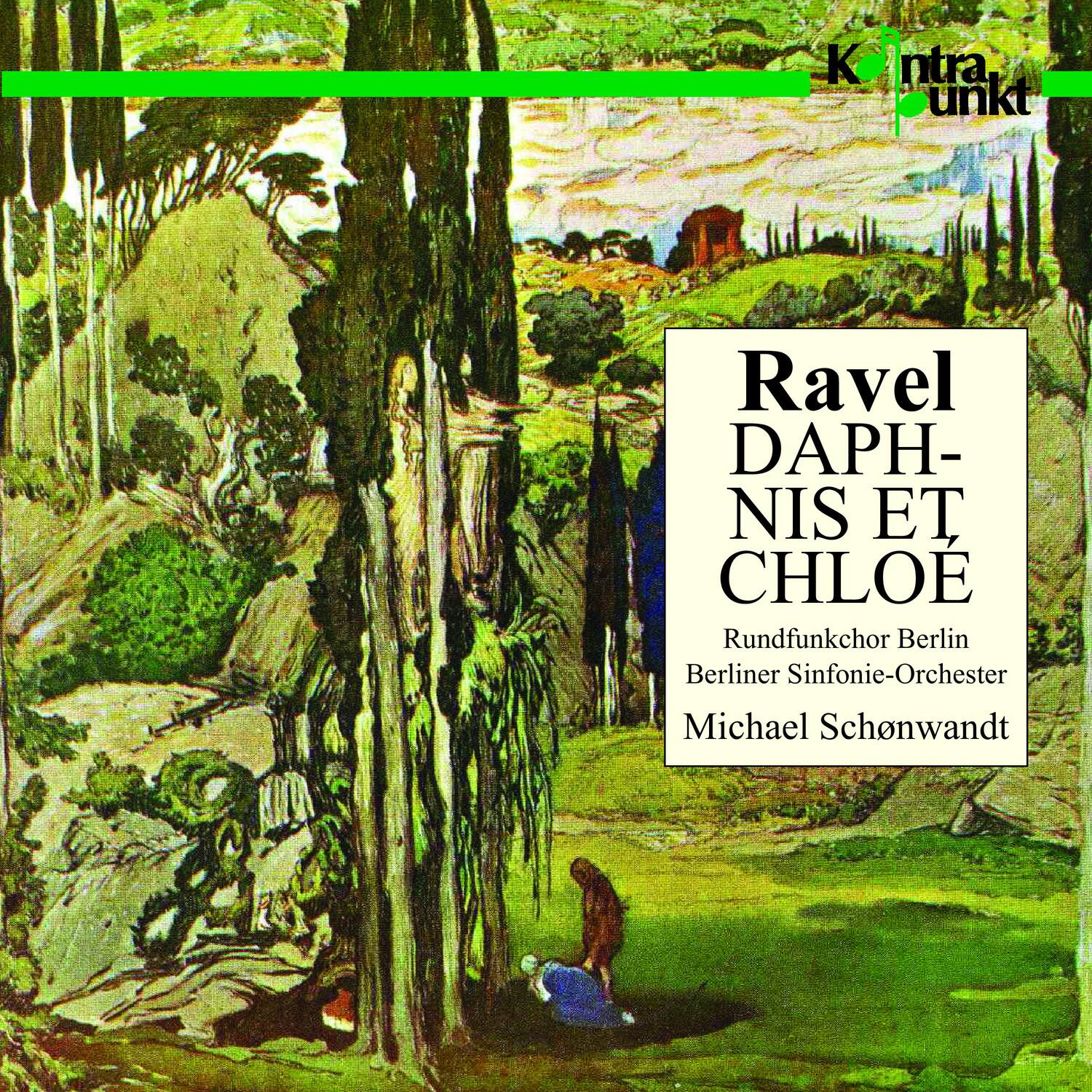 Ravel  
DAPHNIS ET CHLOE  
Rundfunkchor Berlin  
Berliner Sinfonie-Orchester  
Michael Schönwandt  

Kontakt