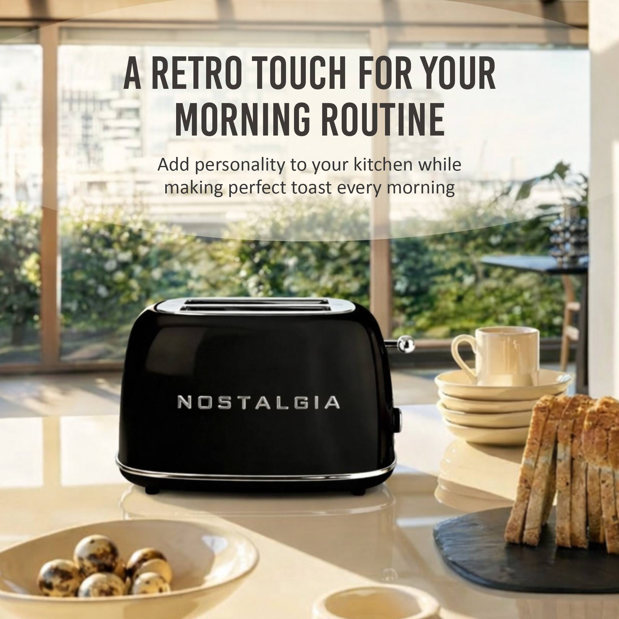 A RETRO TOUCH FOR YOUR MORNING ROUTINE

Add personality to your kitchen while making perfect toast every morning

NOSTALGIA