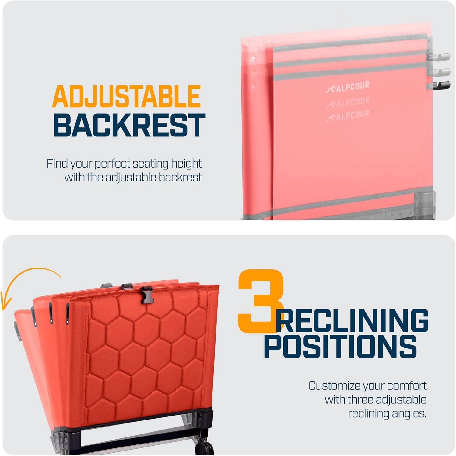 ADJUSTABLE BACKREST  
Find your perfect seating height with the adjustable backrest  

3 RECLINING POSITIONS  
Customize your comfort with three adjustable reclining angles.