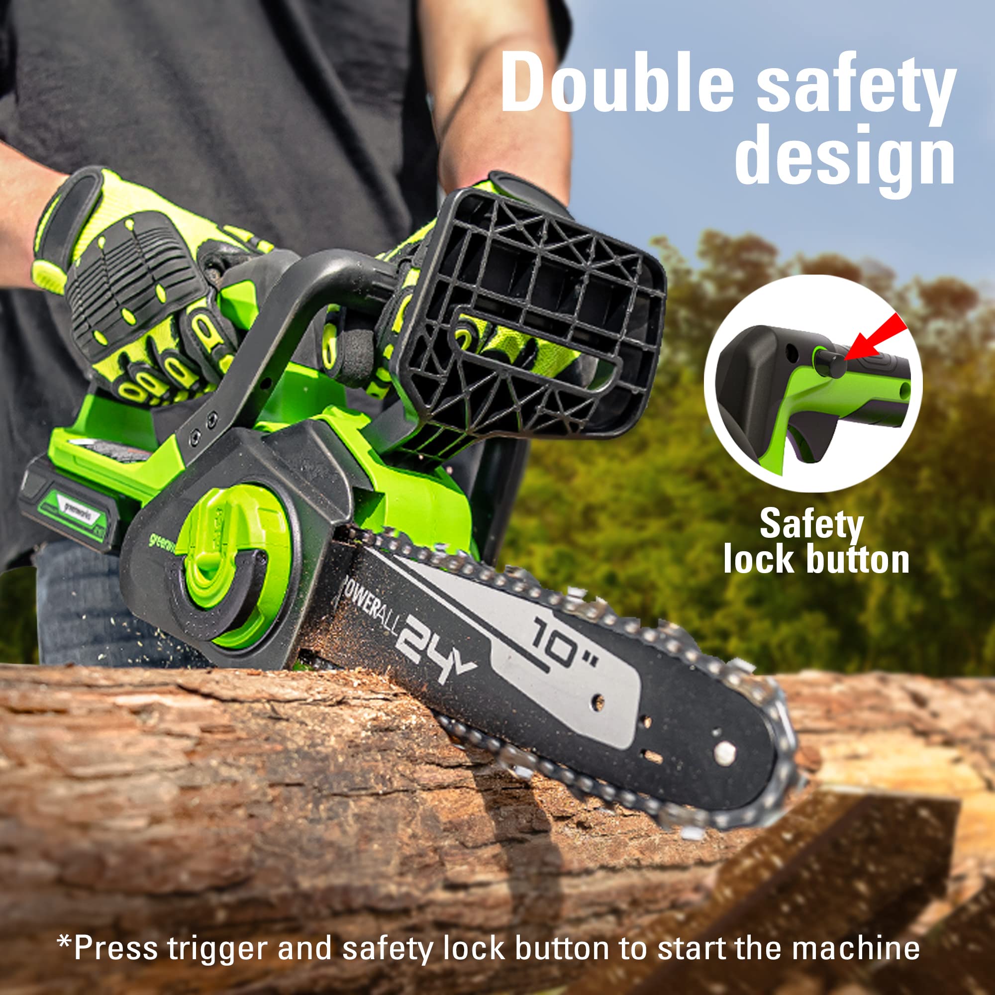 Double safety design

Safety lock button

*Press trigger and safety lock button to start the machine