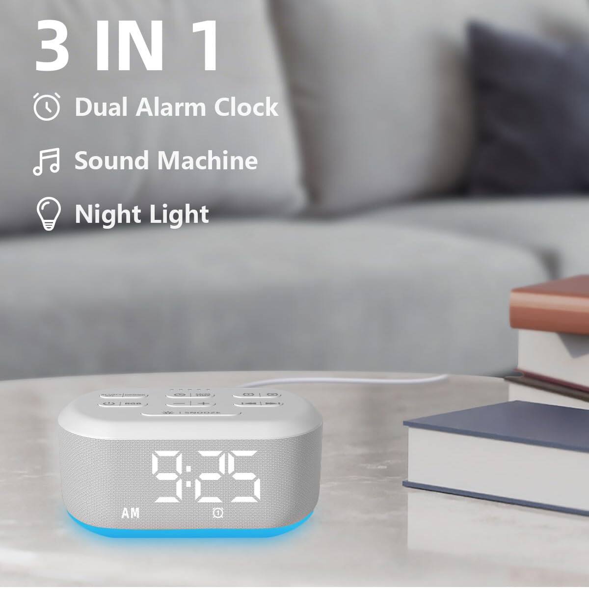 3 IN 1

- Dual Alarm Clock
- Sound Machine
- Night Light

9:25 AM