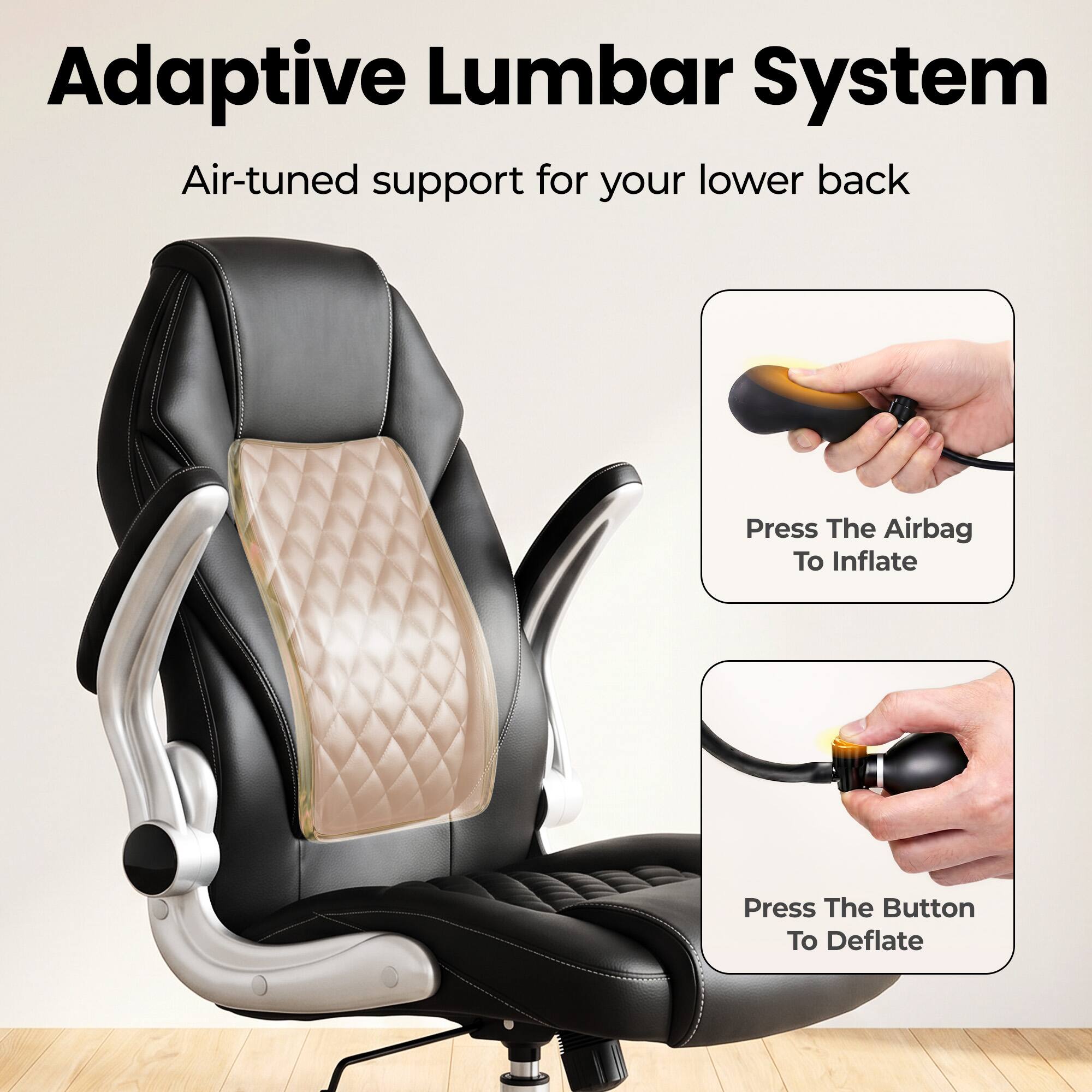 Adaptive Lumbar System  
Air-tuned support for your lower back  

Press The Airbag To Inflate  
Press The Button To Deflate