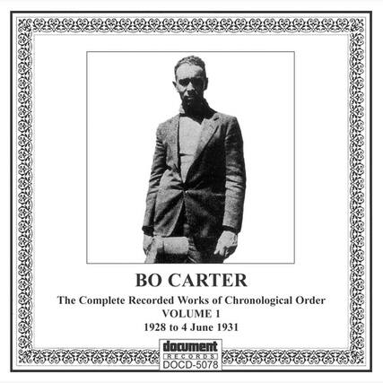 BO CARTER
The Complete Recorded Works of Chronological Order
VOLUME 1
1928 to 4 June 1931
document RECORDS
DOC-5078