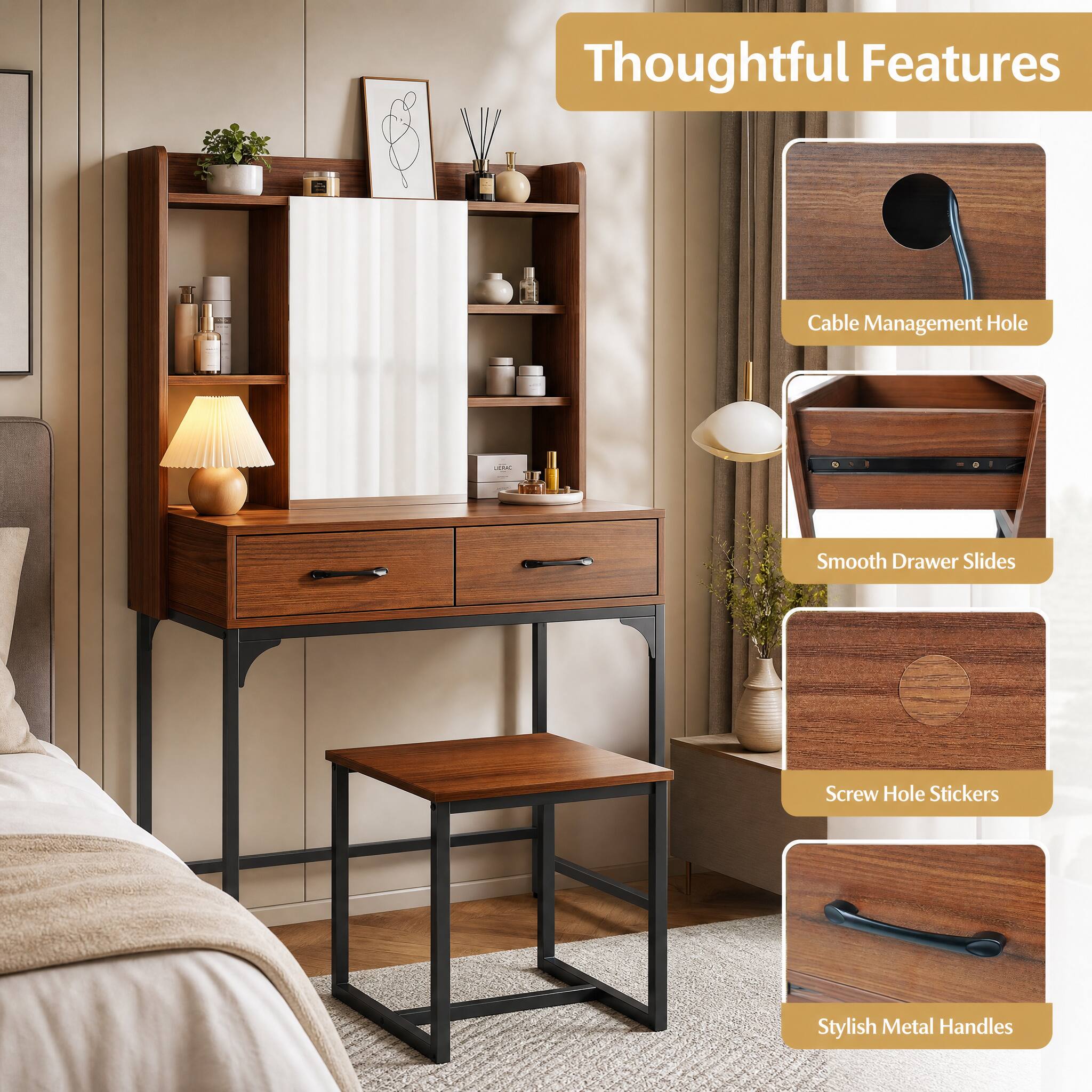Thoughtful Features
- Cable Management Hole
- Smooth Drawer Slides
- Screw Hole Stickers
- Stylish Metal Handles
