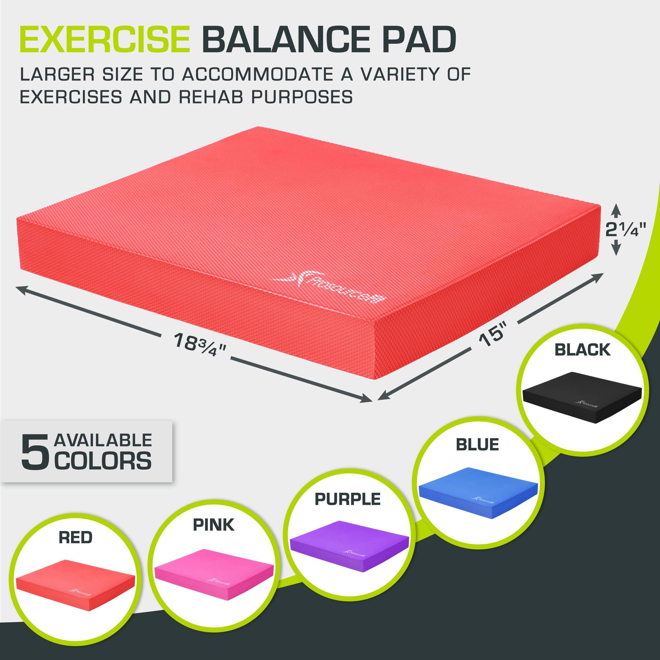 EXERCISE BALANCE PAD LARGER SIZE TO ACCOMMODATE A VARIETY OF EXERCISES AND REHAB PURPOSES 21/4" 183/4" 15" AVAILABLE 5 COLORS BLACK PINK RED PURPLE BLUE