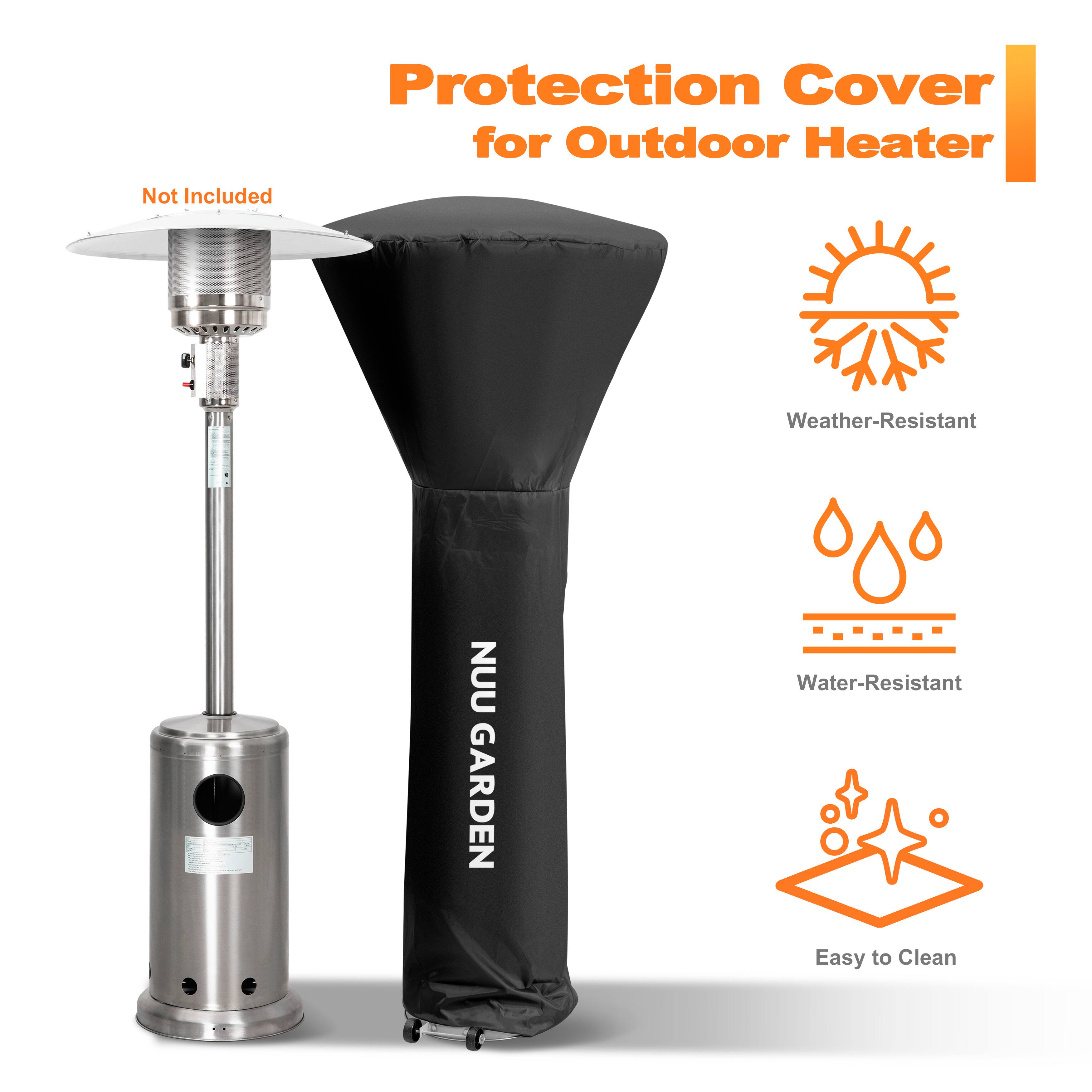 Protection Cover for Outdoor Heater  
Not Included  
Weather-Resistant  
Water-Resistant  
Easy to Clean