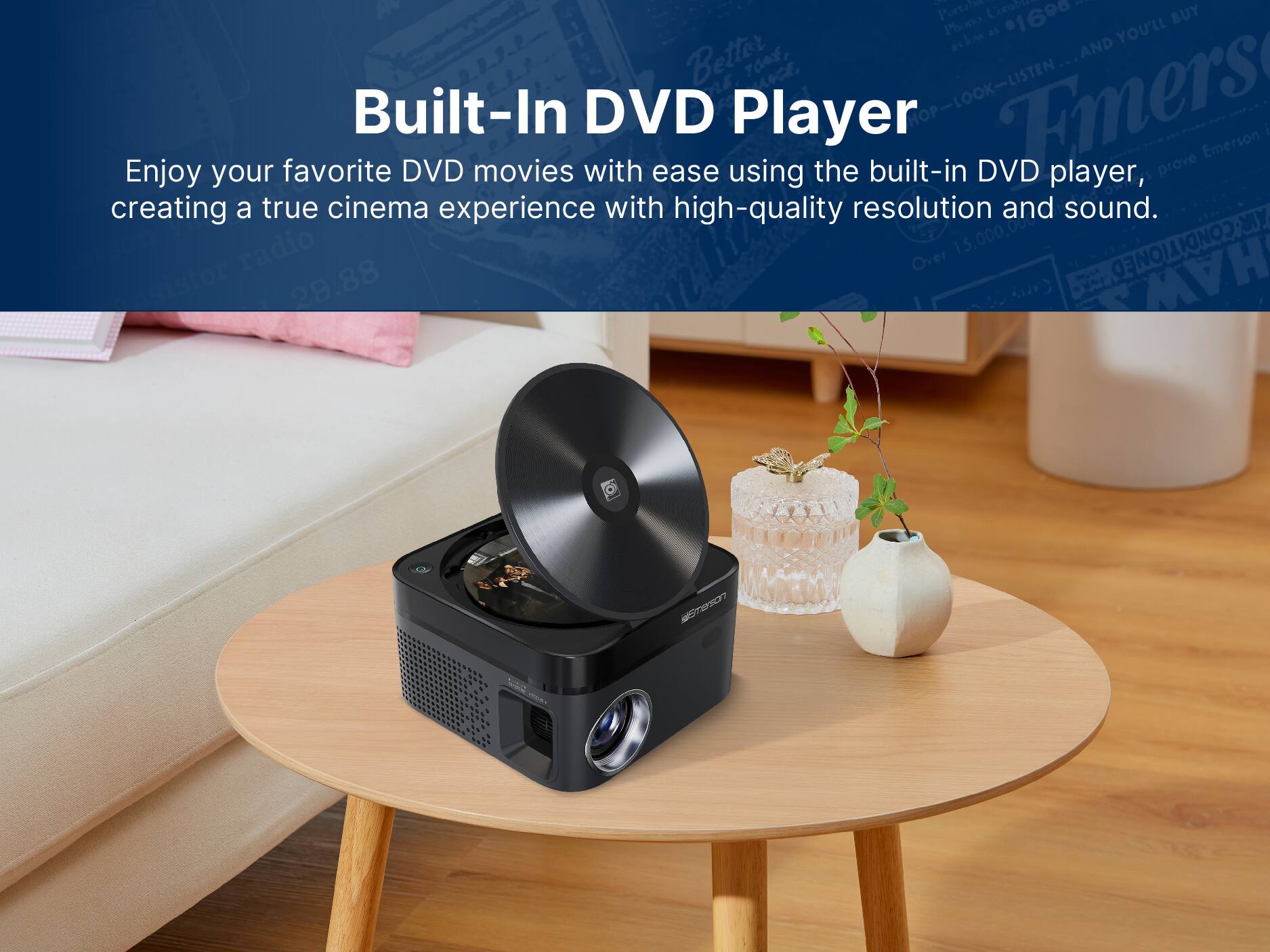 Built-In DVD Player | Emerson Enjoy your favorite DVD movies with ease using the built-in DVD player, creating a true cinema experience with high-quality resolution and sound.