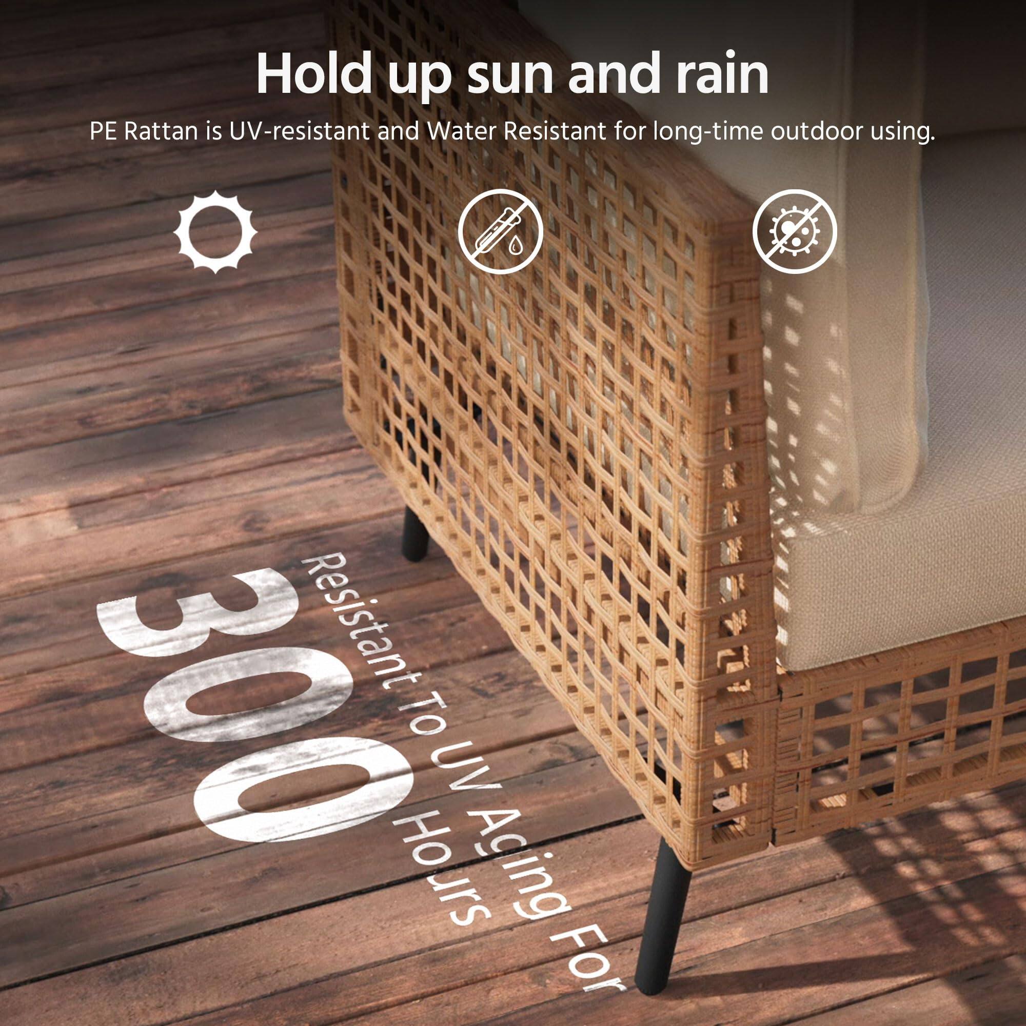 Hold up sun and rain  
PE Rattan is UV-resistant and Water Resistant for long-time outdoor using.  
Resistant to UV Aging for 300 Hours