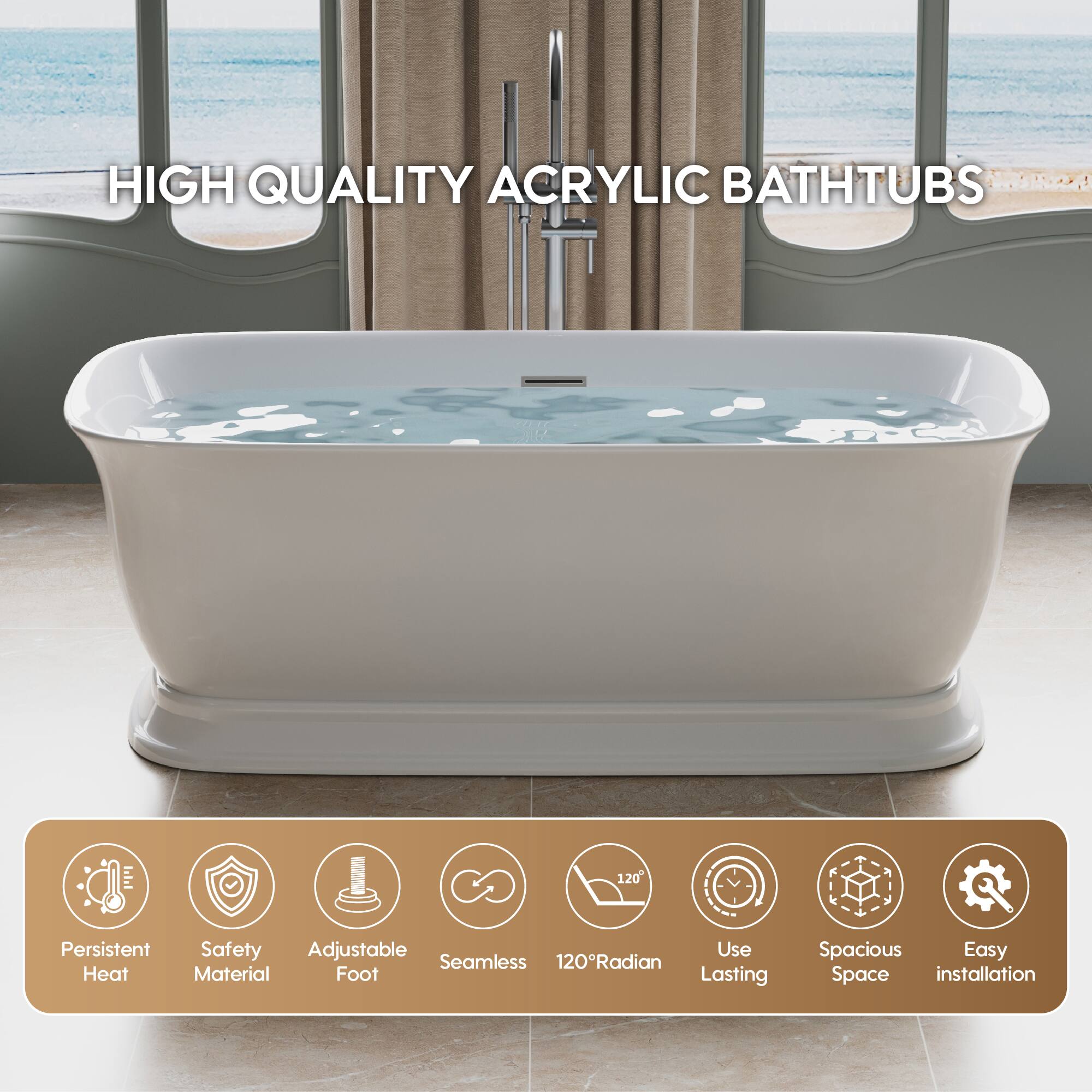 HIGH QUALITY ACRYLIC BATHTUBS

- Persistent Heat
- Safety Material
- Adjustable Foot
- Seamless
- 120° Radian
- Use Lasting
- Spacious Space
- Easy installation