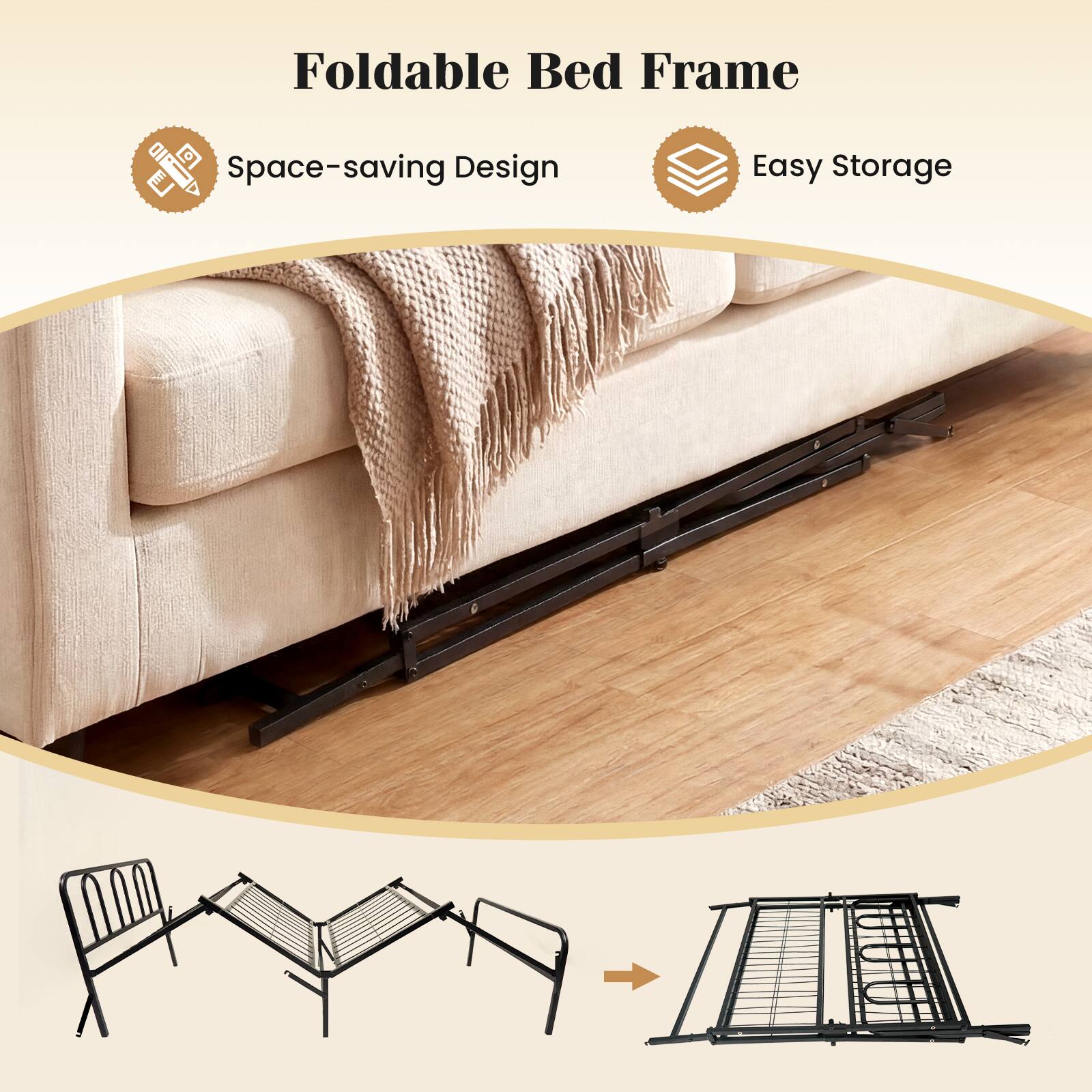 Foldable Bed Frame

Space-saving Design

Easy Storage