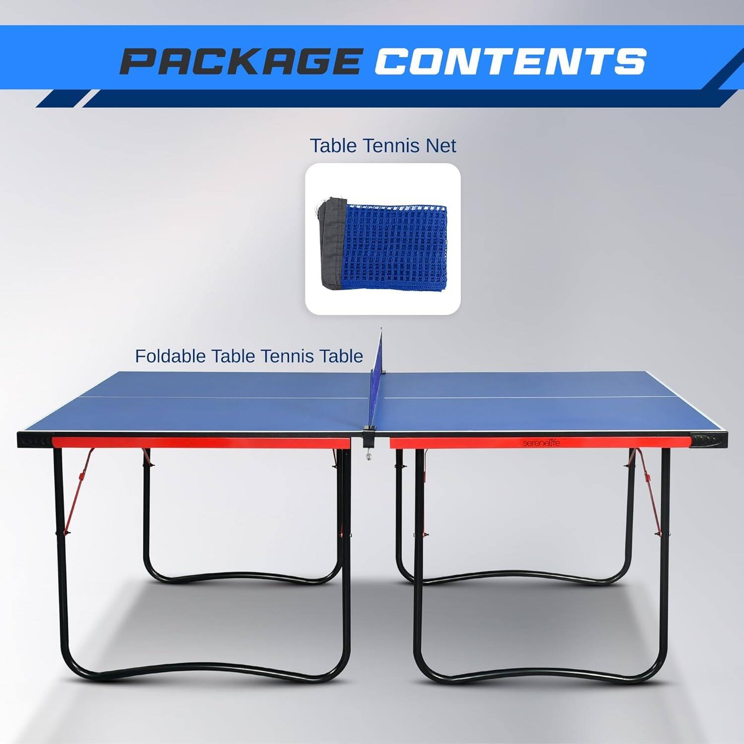 PACKAGE CONTENTS

- Table Tennis Net
- Foldable Table Tennis Table