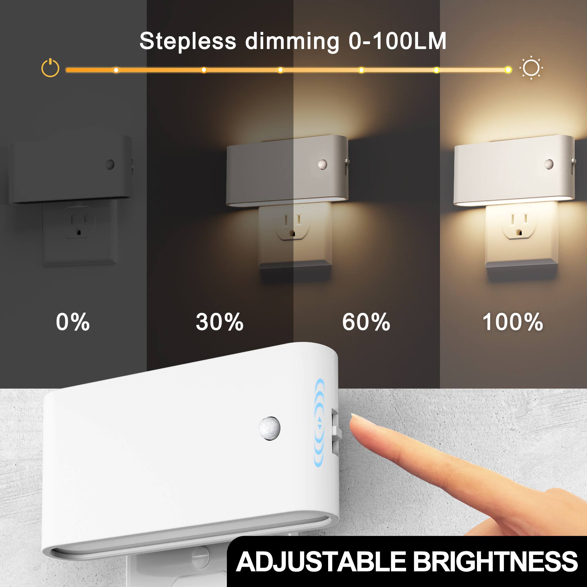 Stepless dimming 0-100LM

0%
30%
60%
100%

ADJUSTABLE BRIGHTNESS