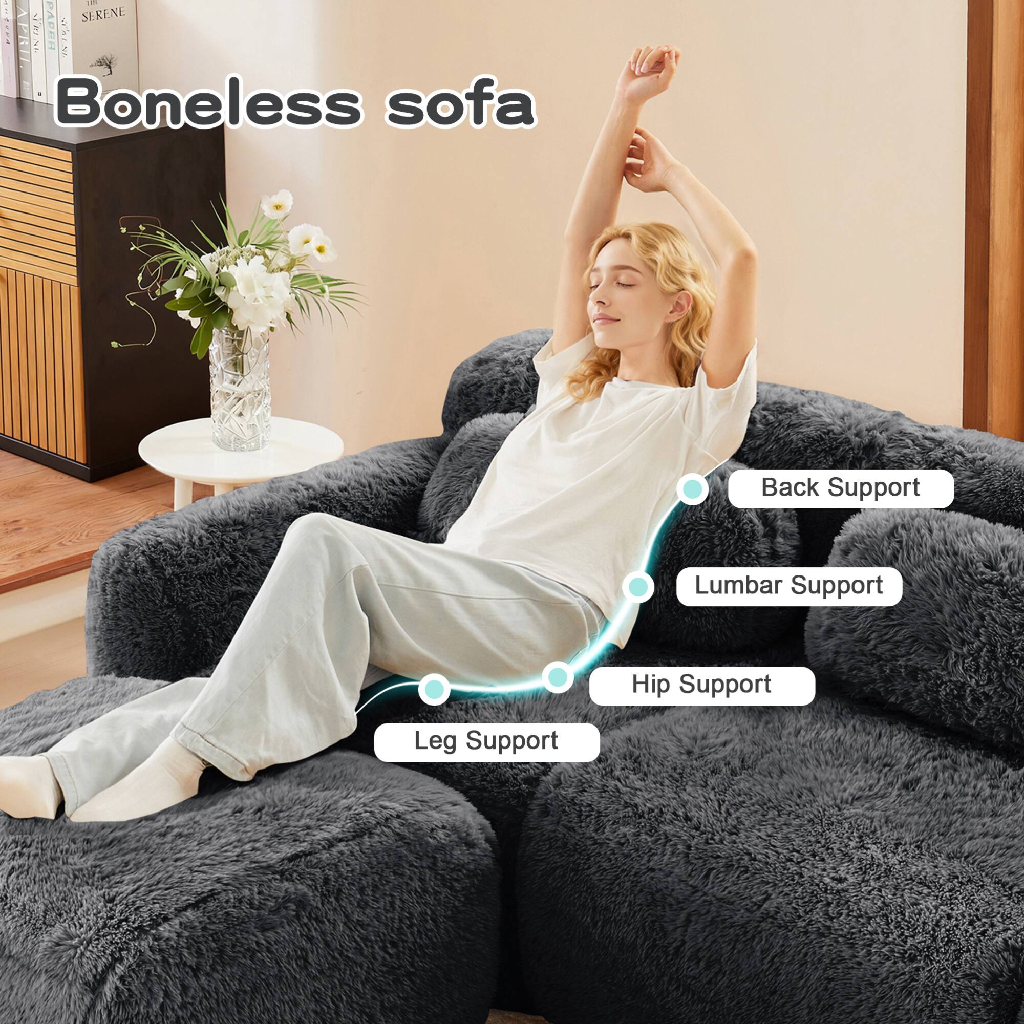 Boneless sofa

- Back Support
- Lumbar Support
- Hip Support
- Leg Support