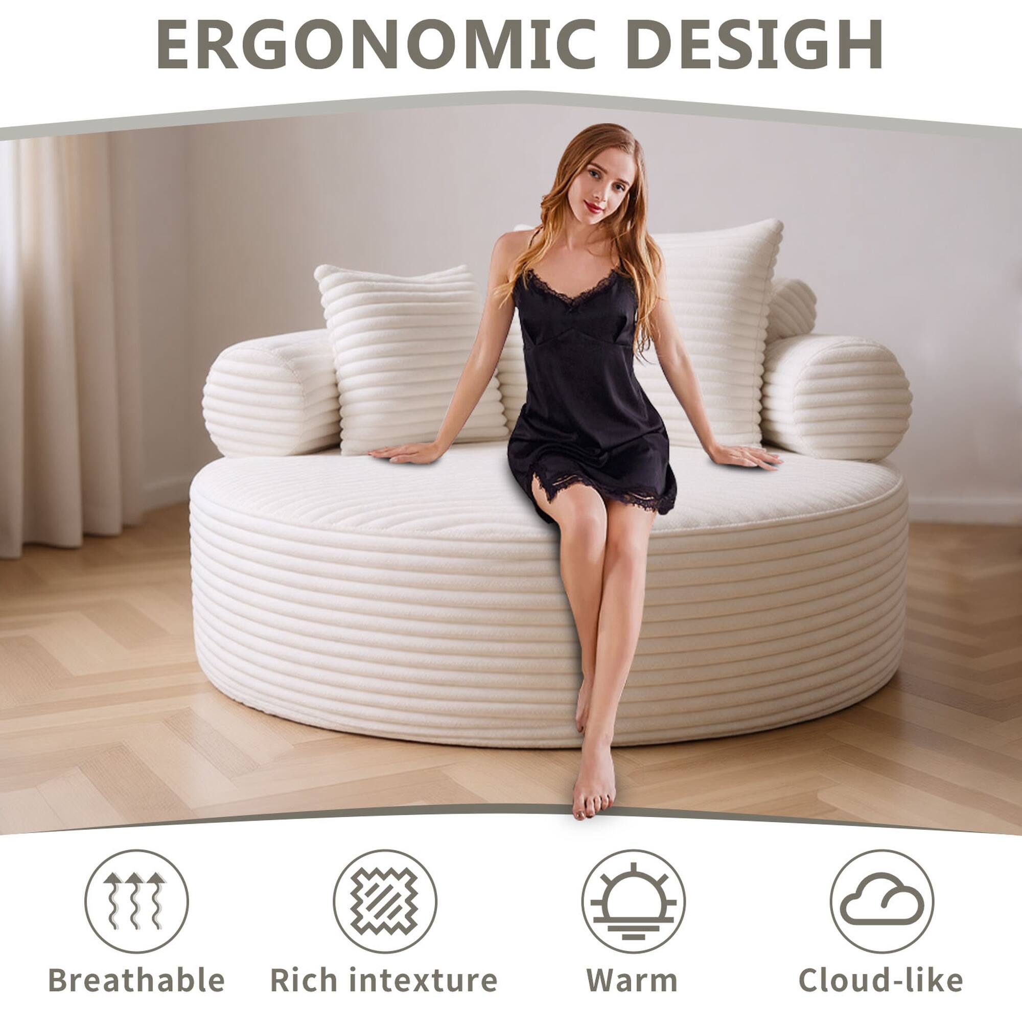 ERGONOMIC DESIGN

Breathable
Rich intexture
Warm
Cloud-like