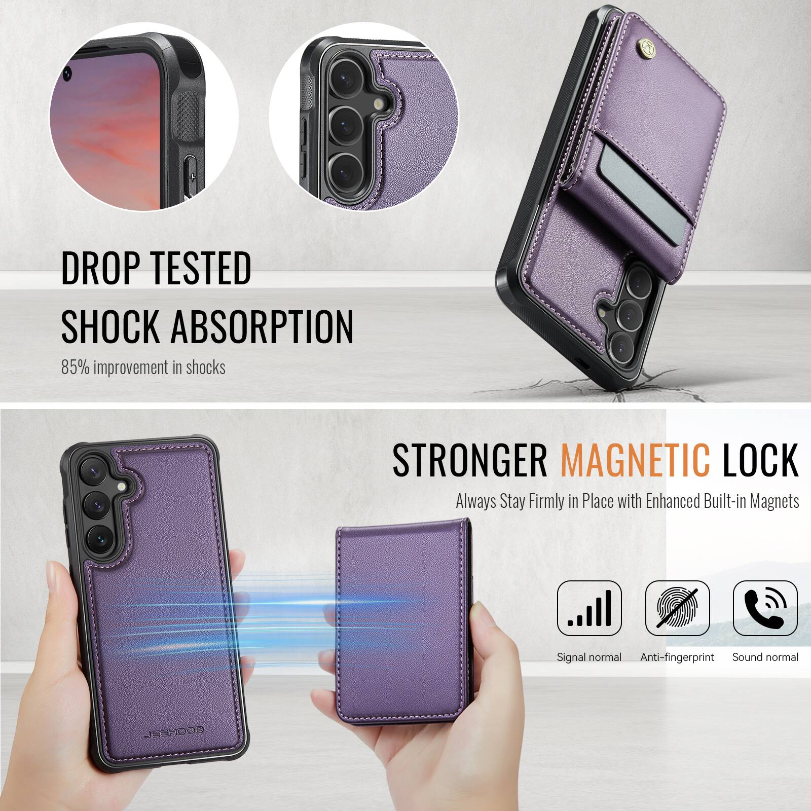 DROP TESTED  
SHOCK ABSORPTION  
85% improvement in shocks  

STRONGER MAGNETIC LOCK  
Always Stay Firmly in Place with Enhanced Built-in Magnets  

Signal normal  
Anti-fingerprint  
Sound normal  

JED00D