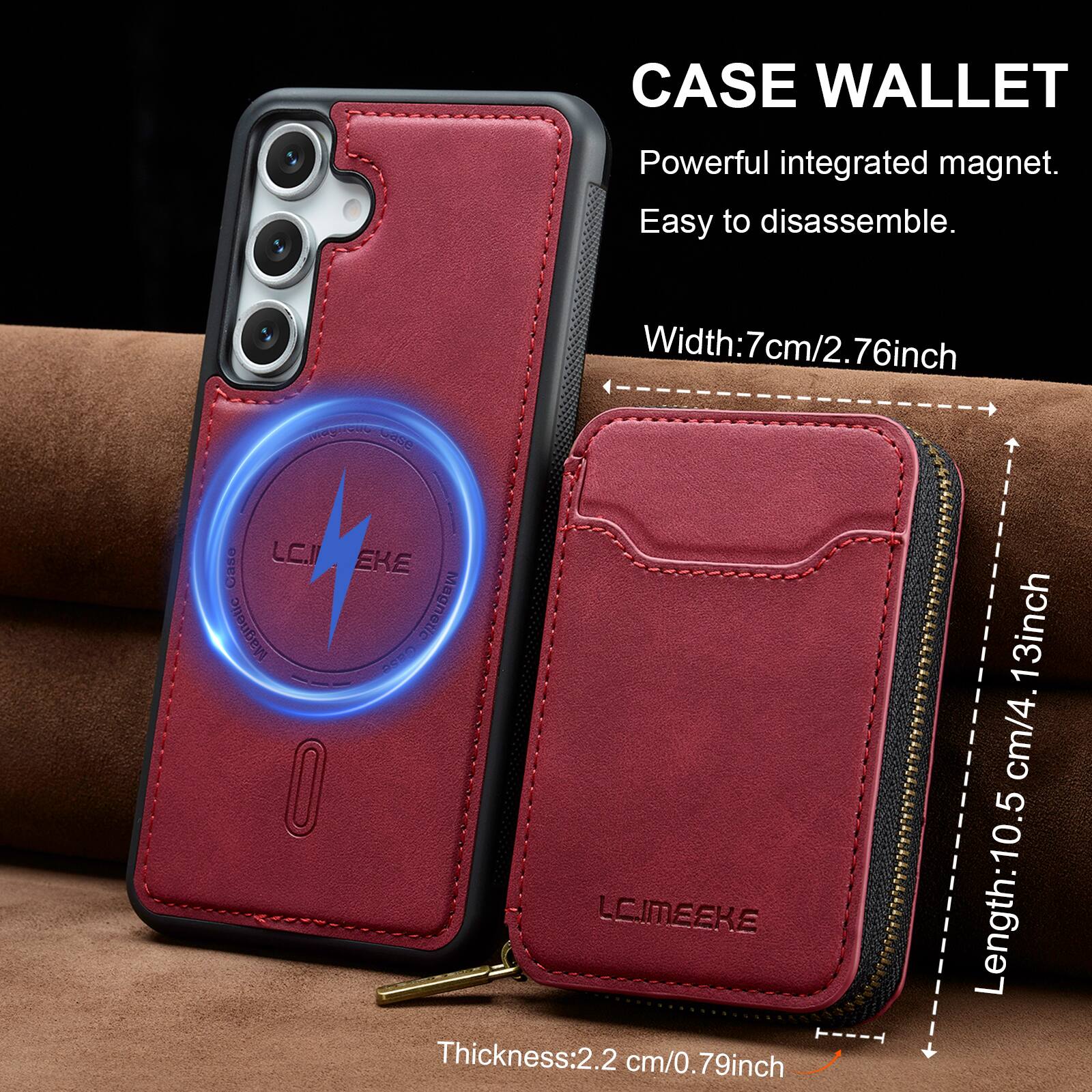 CASE WALLET  
Powerful integrated magnet.  
Easy to disassemble.  

Width: 7cm/2.76inch  
Length: 10.5cm/4.13inch  
Thickness: 2.2cm/0.79inch  

LCIMEEKE