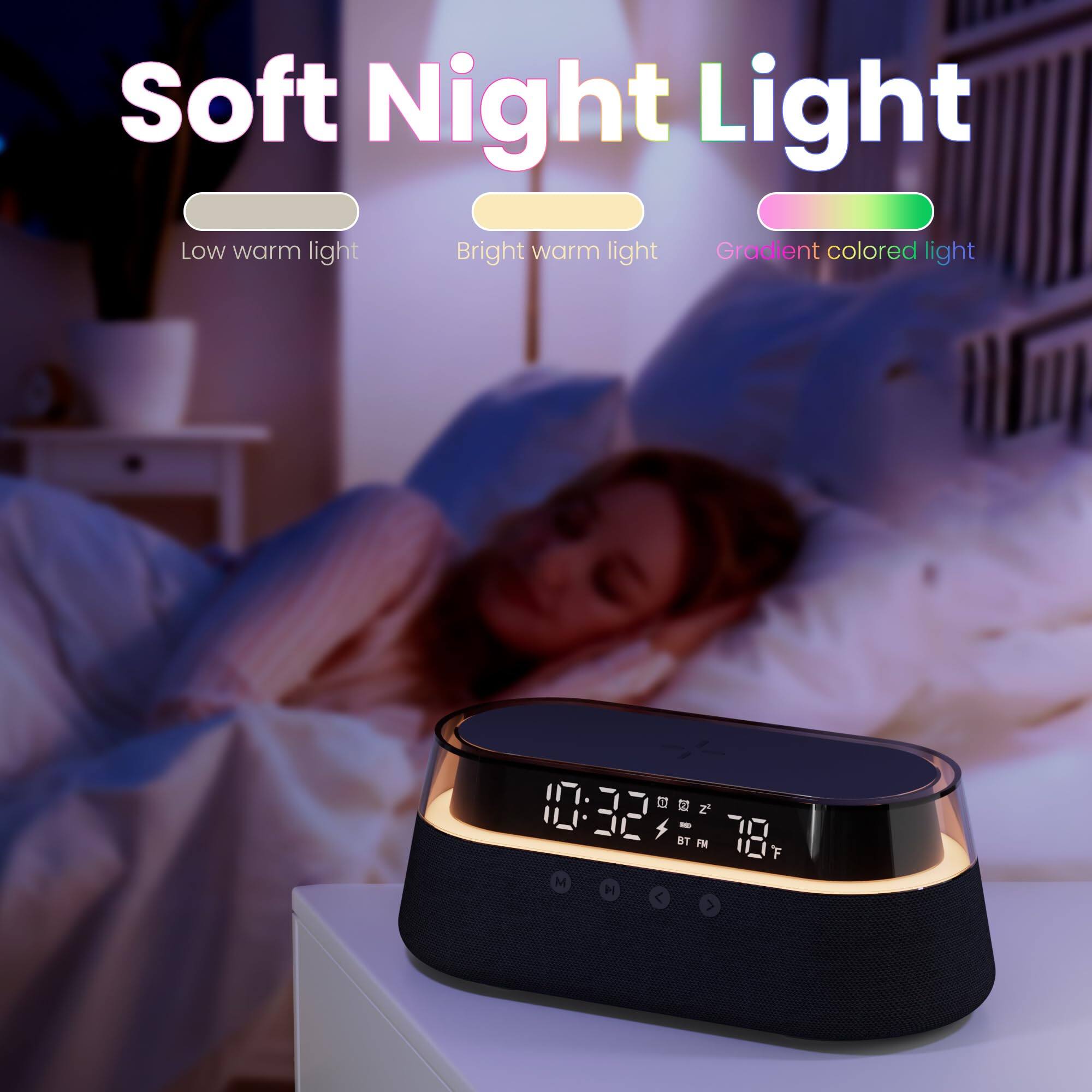 Soft Night Light

- Low warm light
- Bright warm light
- Gradient colored light

10:32  
78°F  
BT FM  
M H