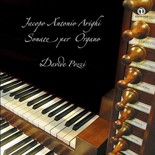 Arighi / Gonelli / Pozzi - Jacopo Antonio Arighi: Sonate per Organo   - COMPACT DISCS [CD] price history on PriceWatchPro
