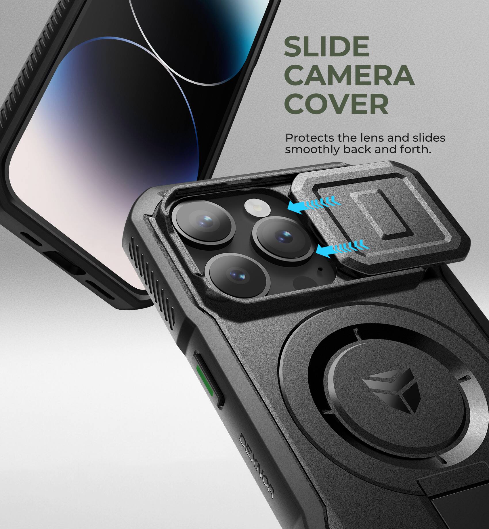 SLIDE CAMERA COVER  
Protects the lens and slides smoothly back and forth.  
M00N << DEYNOR
