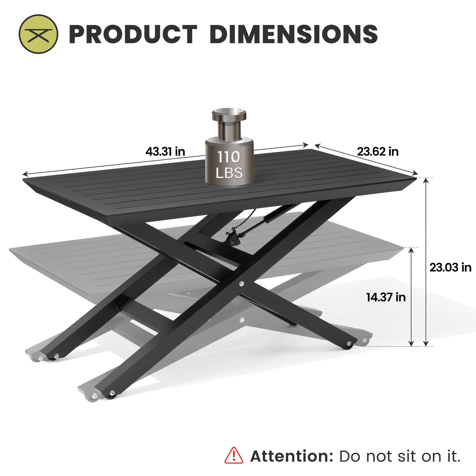 PRODUCT DIMENSIONS

43.31 in  
110 LBS  
23.62 in  
23.03 in  
14.37 in  

Attention: Do not sit on it.