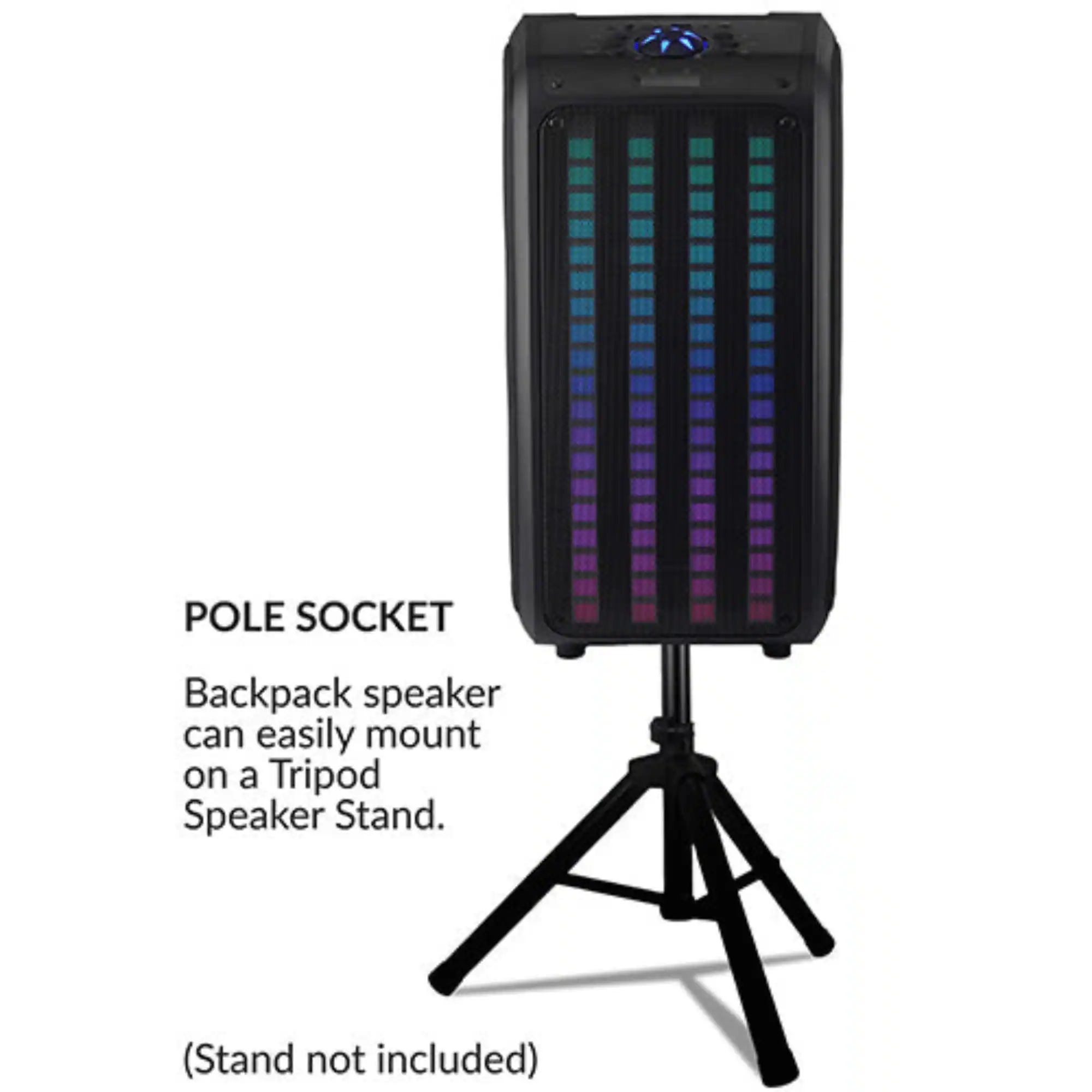 POLE SOCKET  
Backpack speaker can easily mount on a Tripod Speaker Stand.  
(Stand not included)