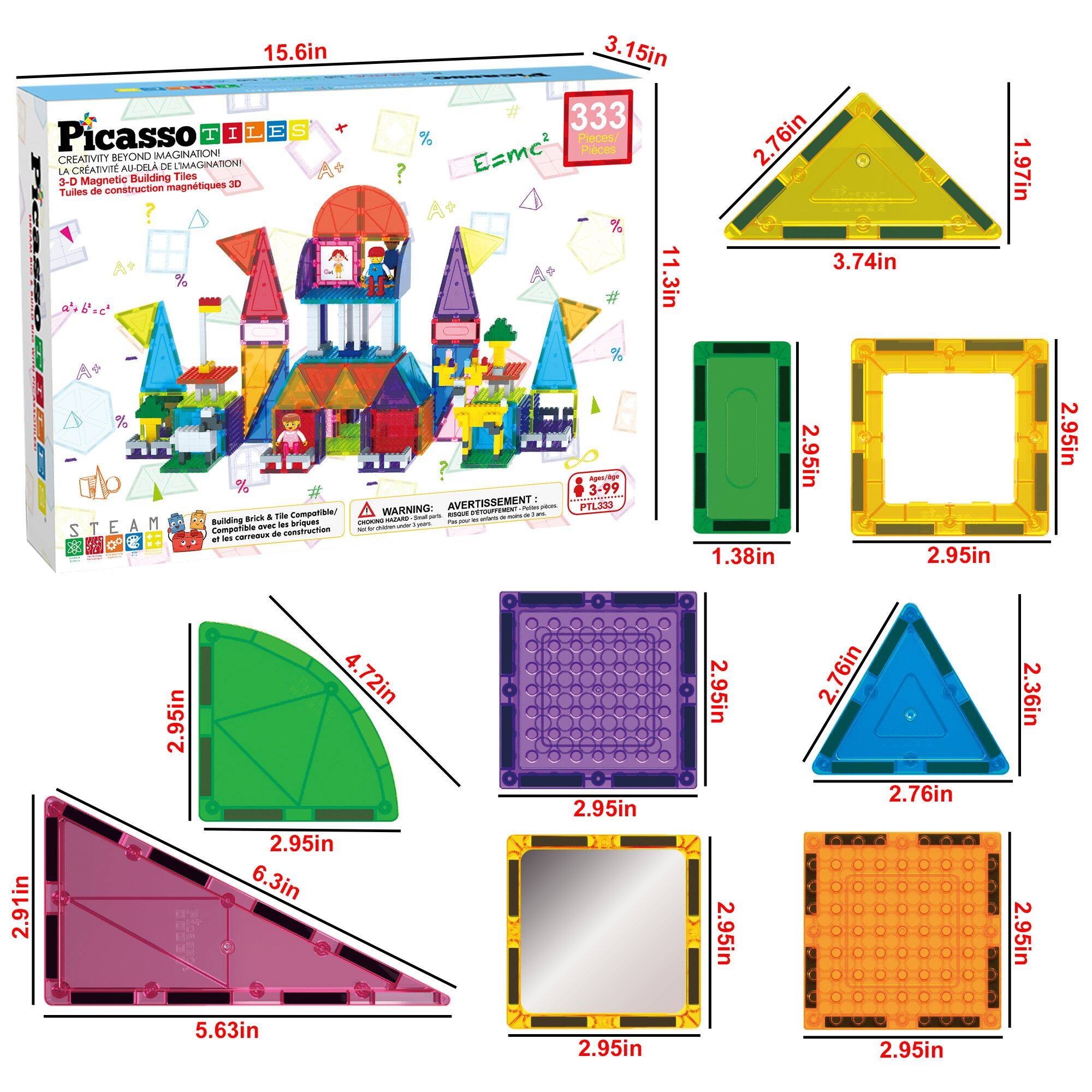 15.6in

Picasso Tiles
3-D Magnetic Building Tiles
Creativity Beyond Imagination
Tules de construction magnétiques 3D

333 Pieces

3.15in

11.3in

2.76in

3.74in

1.97in

1.38in

2.95in

4.72in

6.3in

2.95in

2.95in

2.95in

2.76in

2.76in

2.36in

2.95in

5.63in

2.95in

2.95in

WARNING: AVERTISSEMENT:
