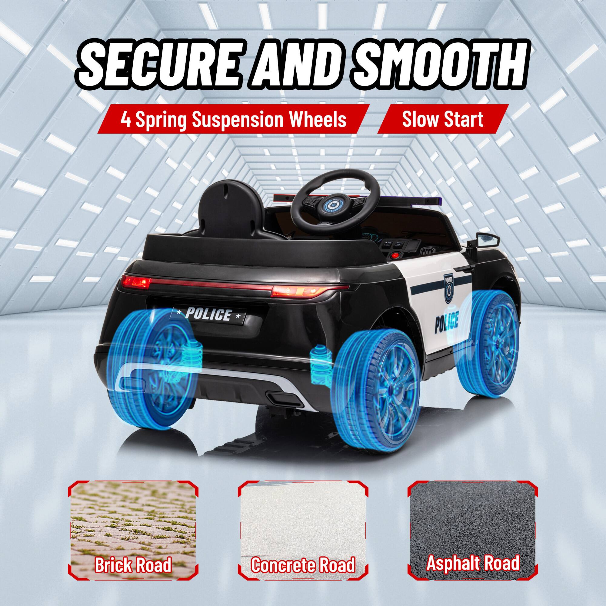SECURE AND SMOOTH

4 Spring Suspension Wheels
Slow Start

POLICE

Brick Road
Concrete Road
Asphalt Road