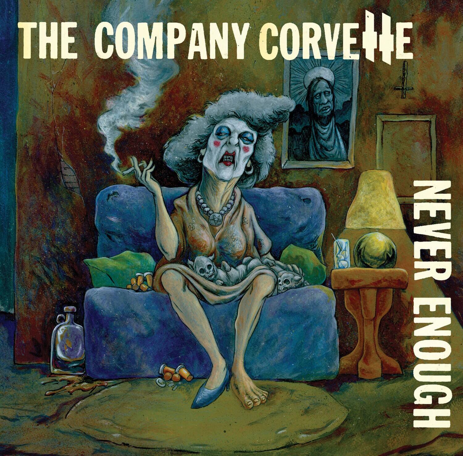 THE COMPANY CORVE THE  
NEVER ENOUGH