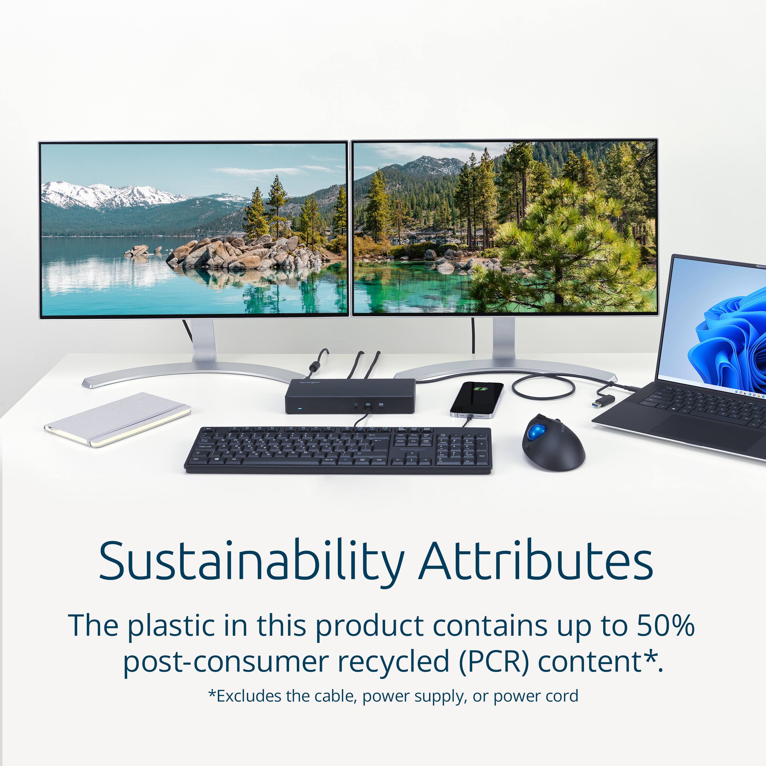 Sustainability Attributes

The plastic in this product contains up to 50% post-consumer recycled (PCR) content*.

*Excludes the cable, power supply, or power cord