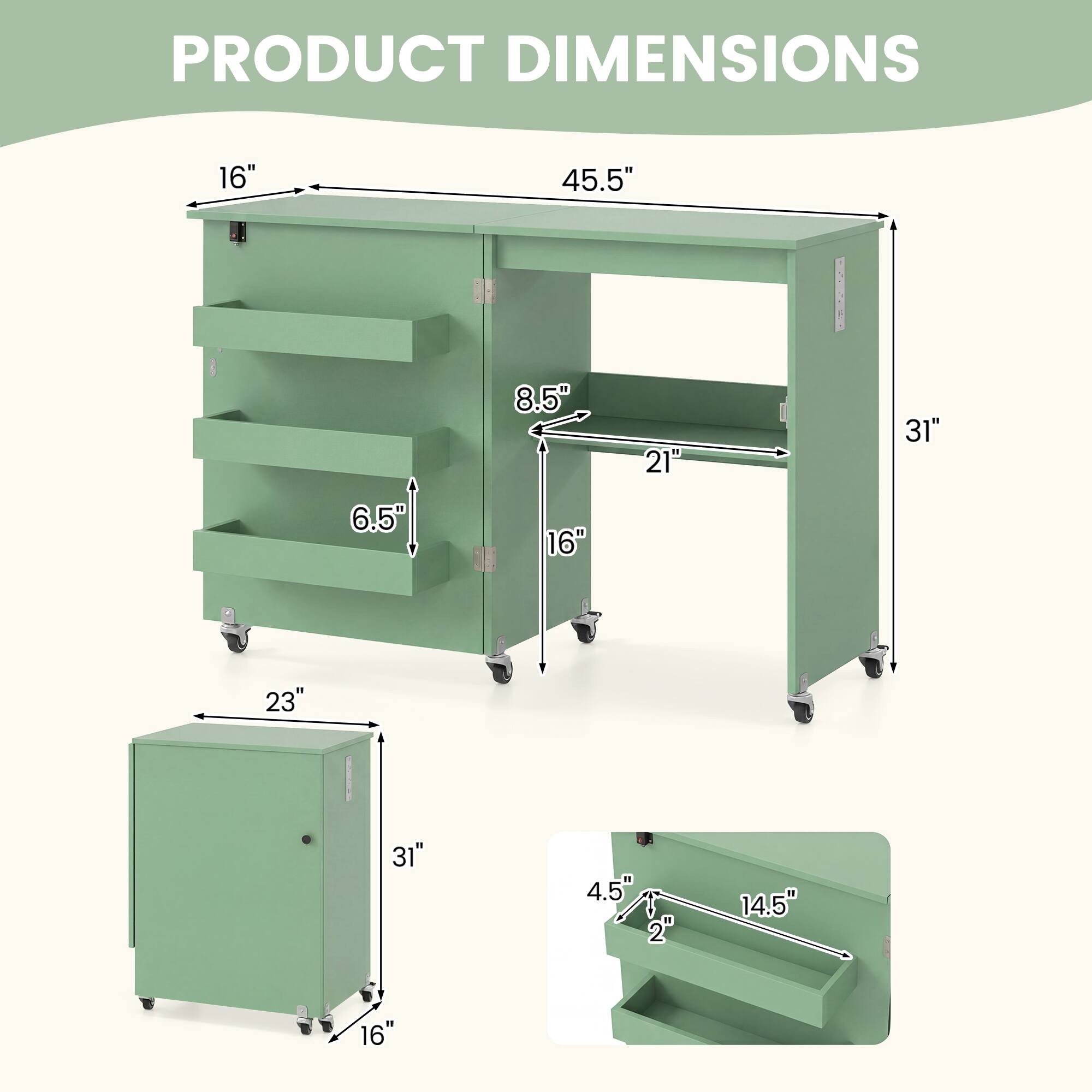 PRODUCT DIMENSIONS

- 16" x 45.5" x 8.5" x 21" x 31" x 6.5" x 16" x 23" x 31" x 4.5" x 2" x 14.5" x 16"