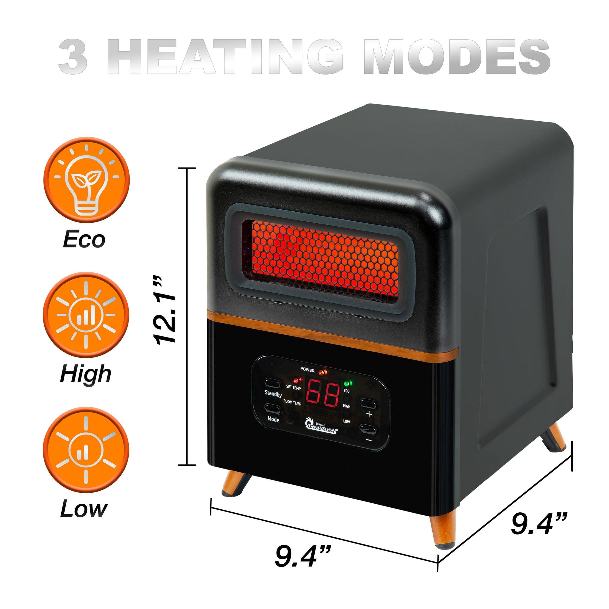 3 HEATING MODES

Eco  
High  
Low

12.1"  
9.4"