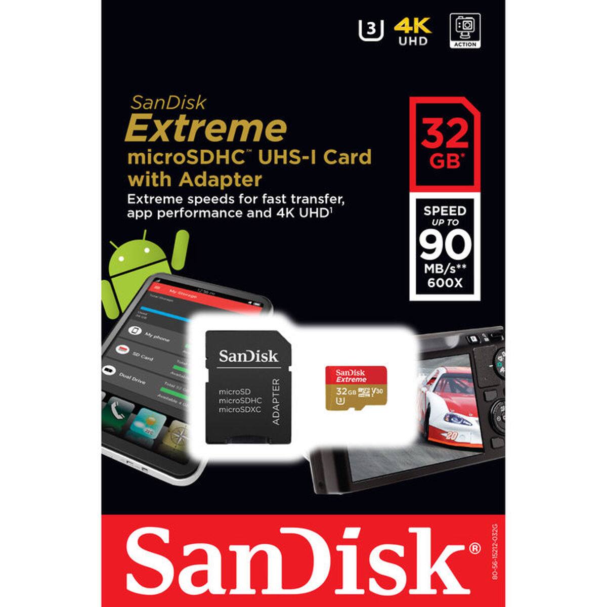 3 4K UHD ACTION  
SanDisk Extreme microSDHC UHS-I Card with Adapter  
Extreme speeds for fast transfer, app performance and 4K UHD  
32 GB  
SPEED UP TO 90 MB/s* 600X  
Ady phone SD Card  
Cual Detre  
SanDisk microSD microSDHC ADAPTER microSDXC  
Sanisk Extreme 32 GB  
W 0  
SanDisk 80-56-15212-032G