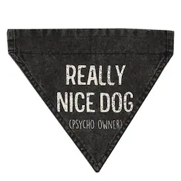 BreeBe - *Really Nice Dog (Psycho Owner) Dog Bandana - Black, White