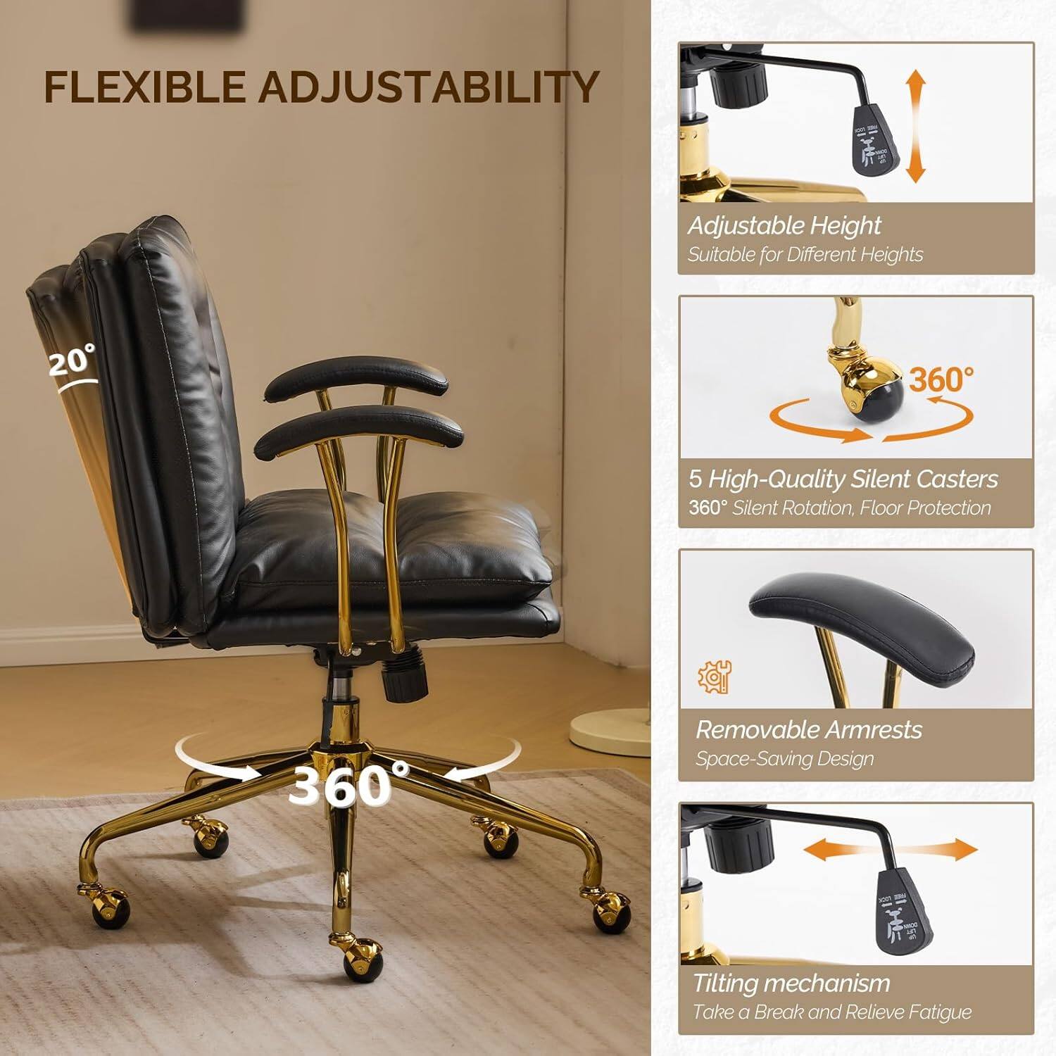 FLEXIBLE ADJUSTABILITY

- Adjustable Height: Suitable for Different Heights
- 5 High-Quality Silent Casters: 360° Silent Rotation, Floor Protection
- Removable Armrests: Space-Saving Design
- Tilting Mechanism: Take a Break and Relieve Fatigue