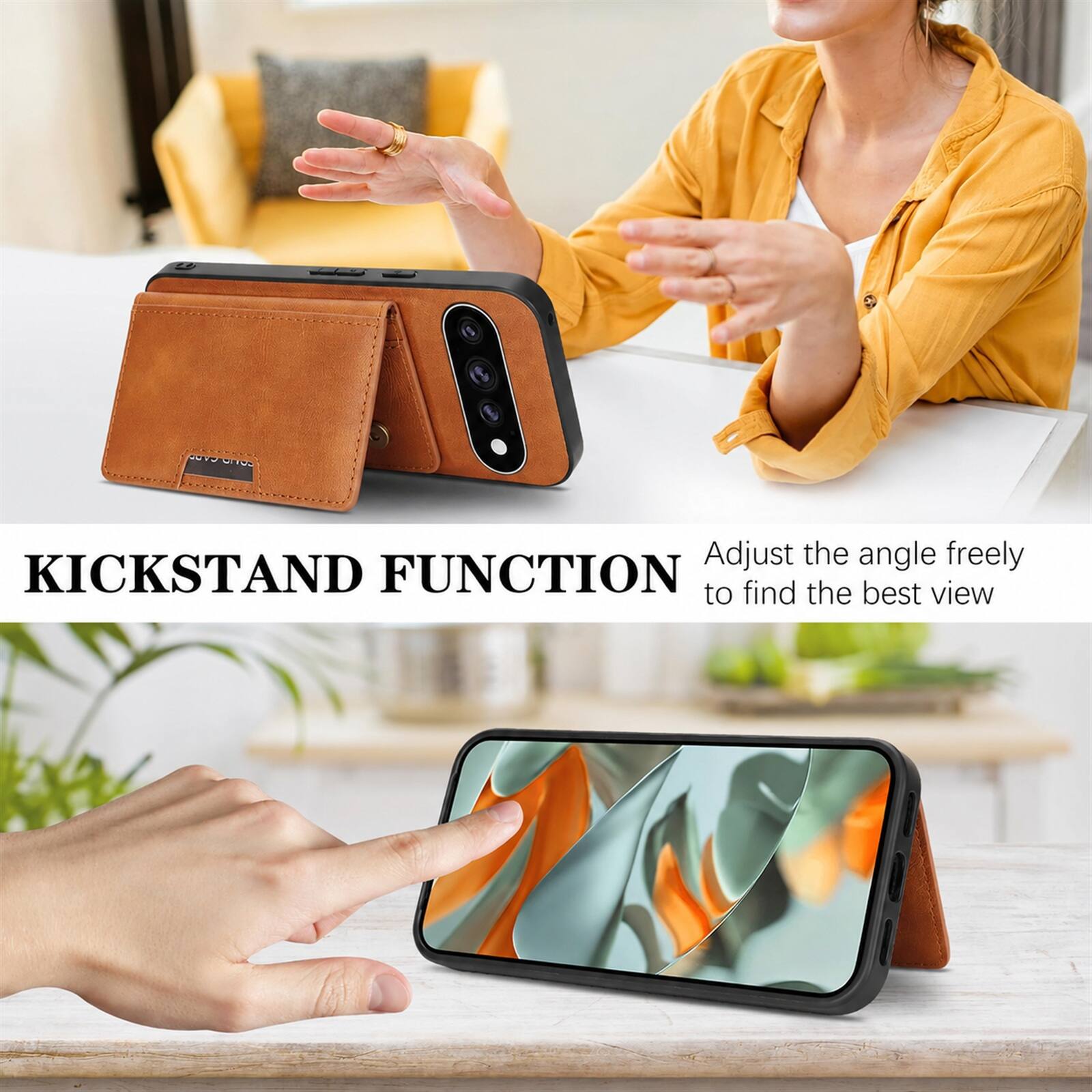 KICKSTAND FUNCTION  
Adjust the angle freely to find the best view