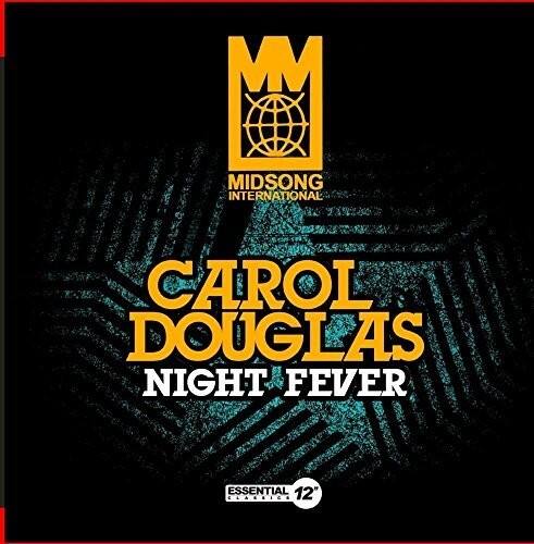 MIDSONG INTERNATIONAL  
CAROL DOUGLAS  
NIGHT FEVER  
ESSENTIAL 12"