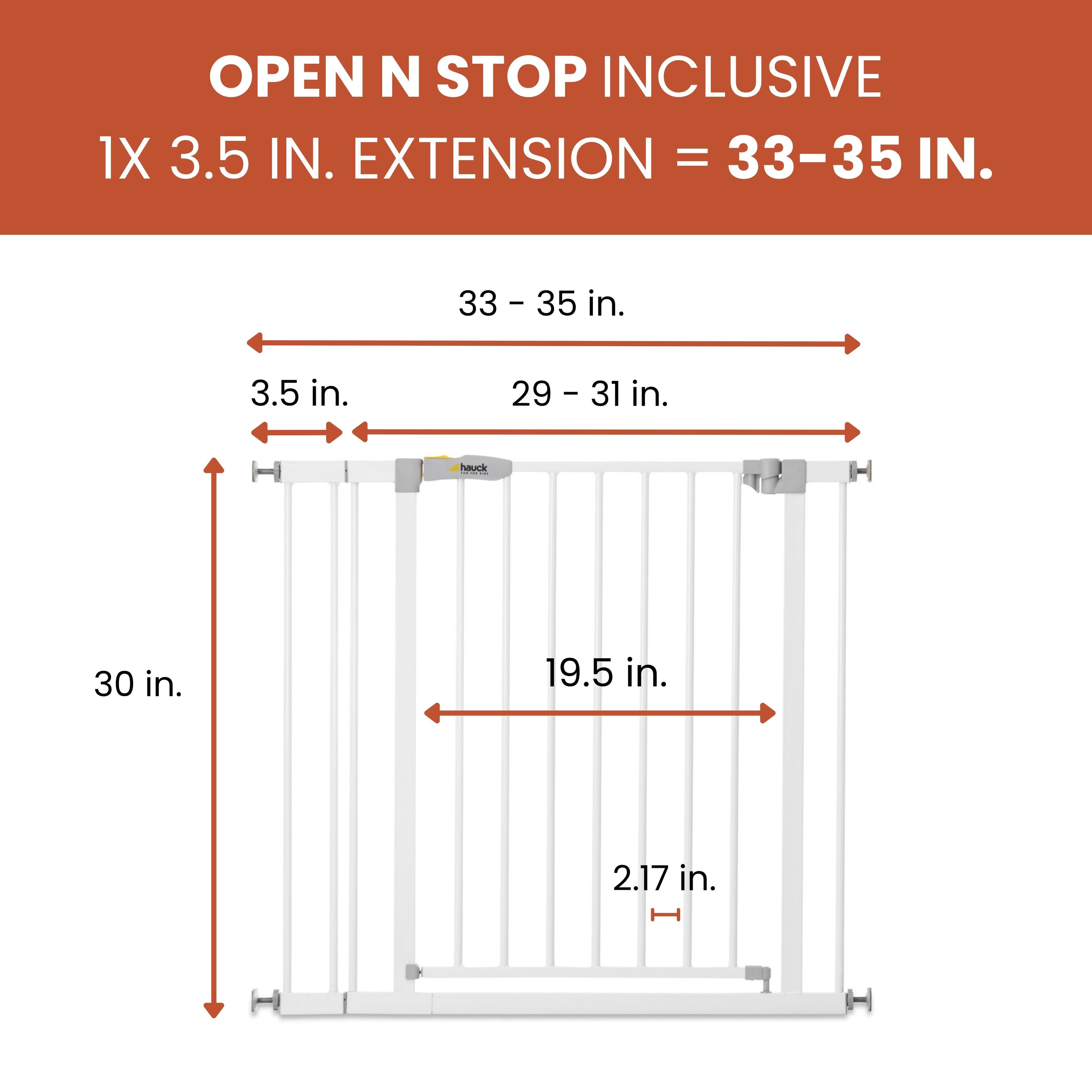 OPEN N STOP INCLUSIVE  
1X 3.5 IN. EXTENSION = 33-35 IN.  
33 - 35 in.  
3.5 in.  
29 - 31 in.  
31 in.  
hauck  
30 in.  
19.5 in.  
2.17 in.