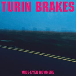 Turin Brakes - Wide-eyed Nowhere - VINYL LP