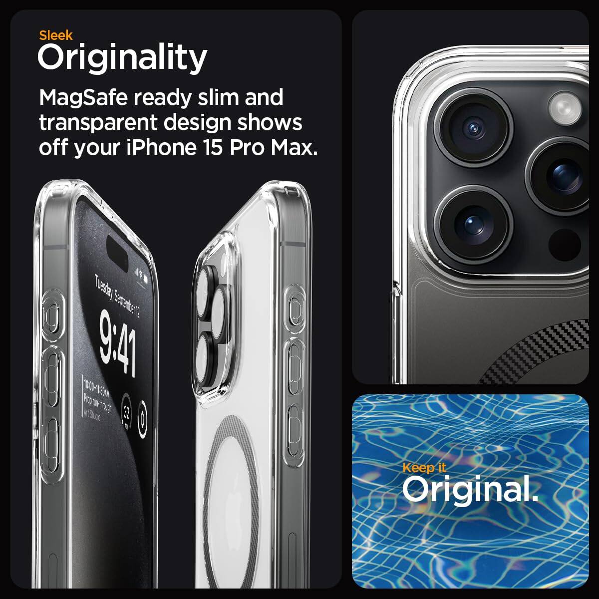 Sleek Originality  
MagSafe ready slim and transparent design shows off your iPhone 15 Pro Max.  
Tuesday, September 12  
9:41  
1000-1300m  
Keep it Original.
