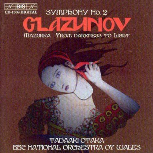 BIS CD-1308 DIGITAL  
SYMPHONY No. 2  
GLAZUNOV  
MAZURKA FROM DARKNESS TO LIGHT  

TADAAKI OTAKA  
BBC NATIONAL ORCHESTRA OF WALES