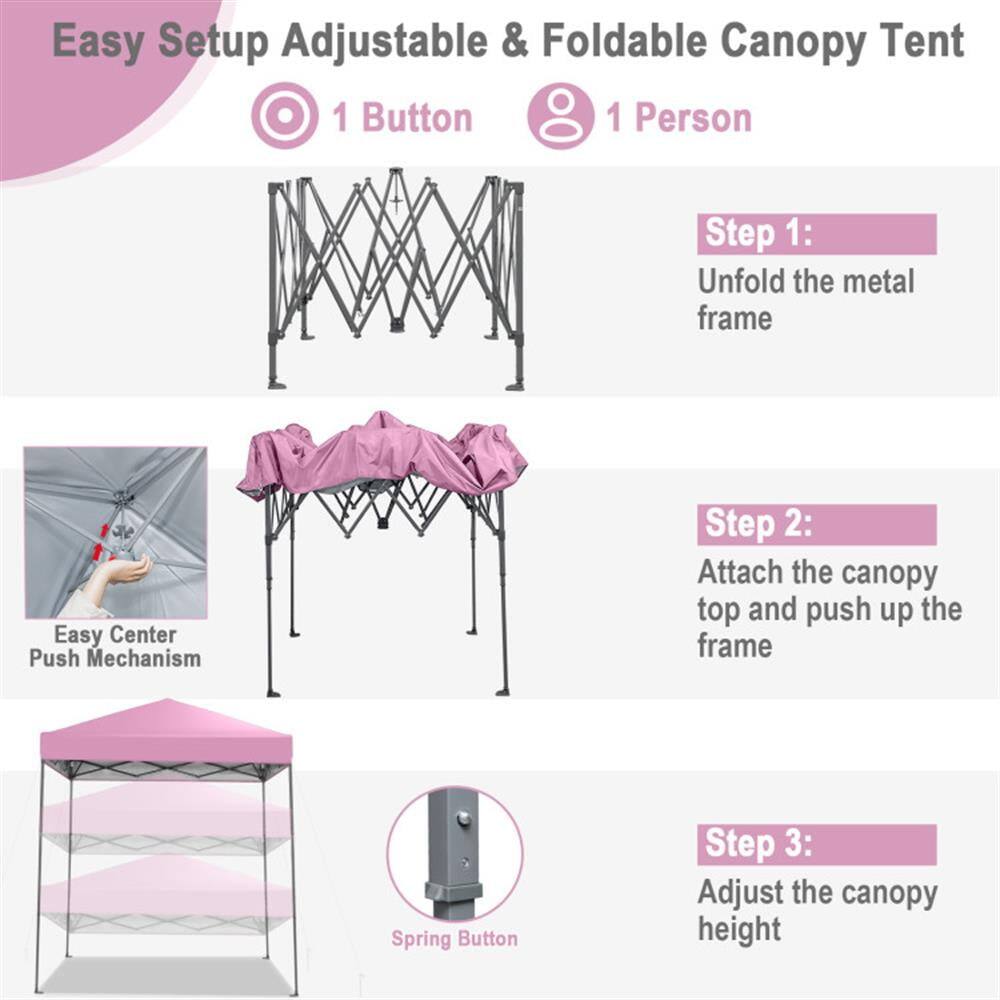 Easy Setup Adjustable & Foldable Canopy Tent  
1 Button  
1 Person  

Step 1:  
Unfold the metal frame  

Step 2:  
Attach the canopy top and push up the frame  

Step 3:  
Adjust the canopy height