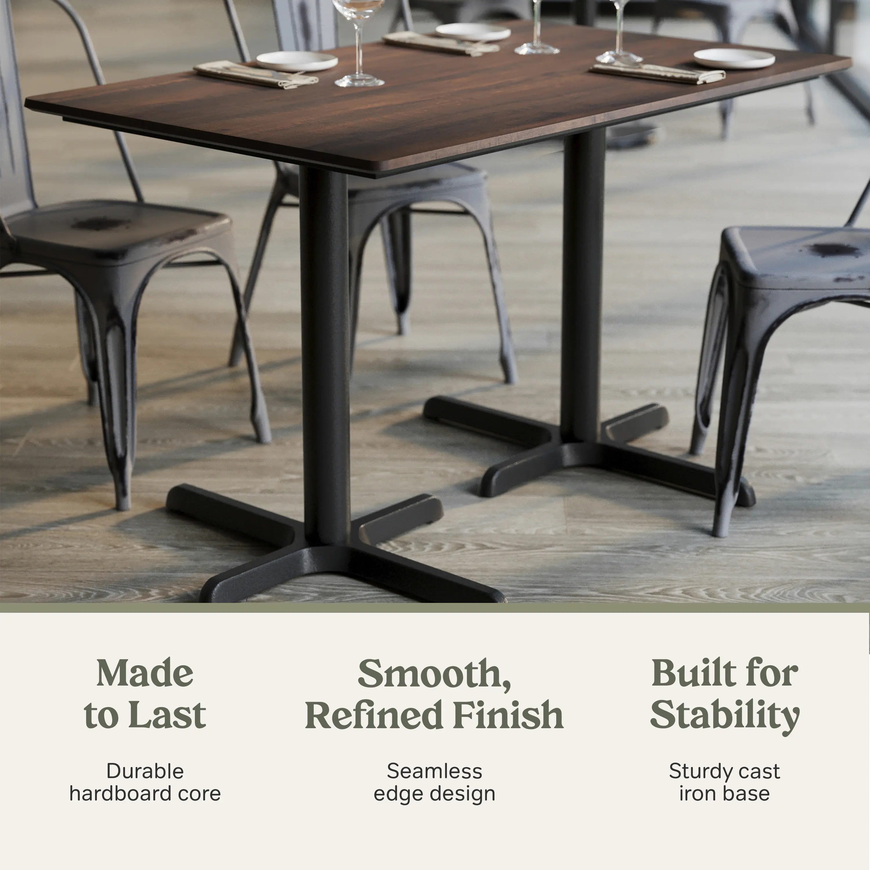 Made to Last  
Durable hardboard core  

Smooth, Refined Finish  
Seamless edge design  

Built for Stability  
Sturdy cast iron base