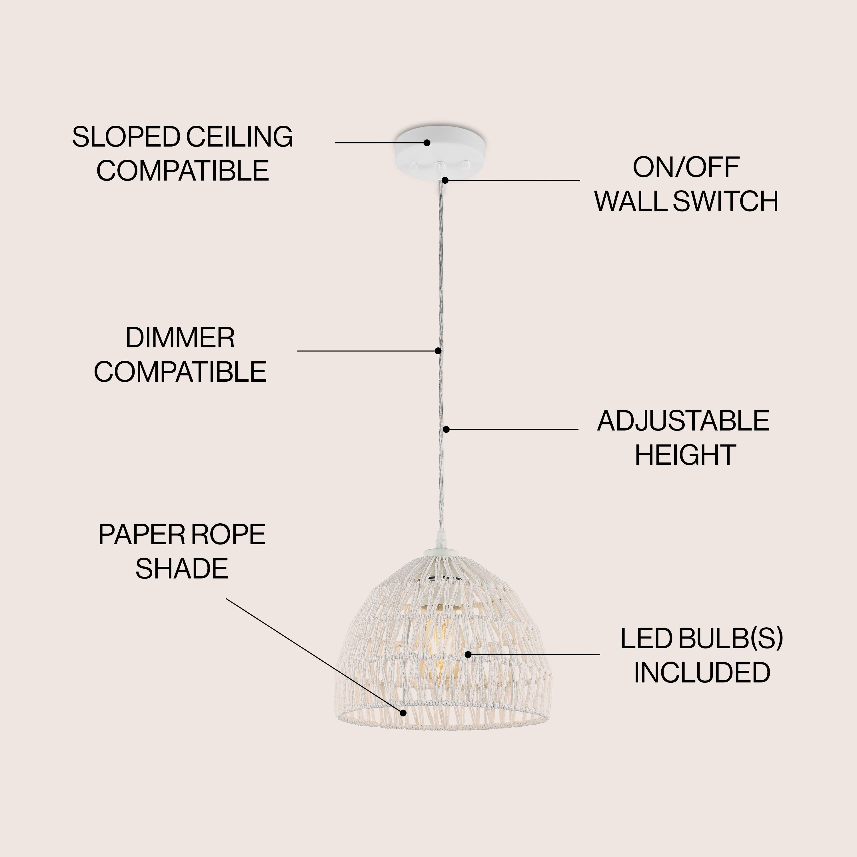 SLOPED CEILING COMPATIBLE  
ON/OFF WALL SWITCH  
DIMMER COMPATIBLE  
ADJUSTABLE HEIGHT  
PAPER ROPE SHADE  
LED BULB(S) INCLUDED