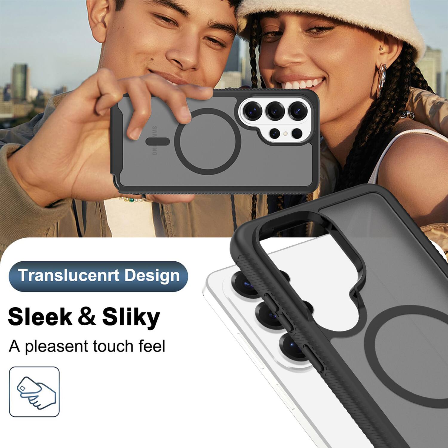 Translucent Design  
Sleek & Silky  
A pleasant touch feel