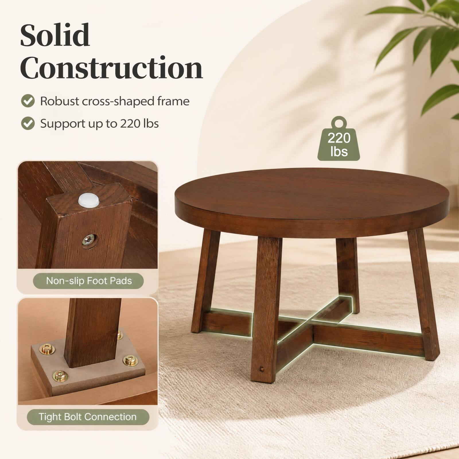 Solid Construction  
Robust cross-shaped frame  
Support up to 220 lbs  
220 lbs  
Non-slip Foot Pads  
Tight Bolt Connection