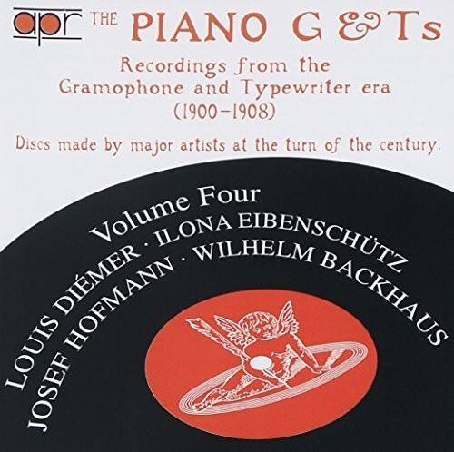 THE PIANO G&Ts  
Recordings from the Gramophone and Typewriter era (1900-1908)  
Discs made by major artists at the turn of the century.  

Volume Four  
LOUIS DIÉMER • JOSEF HOFMANN • WILHELM BACHHAUS • ILONA EIBENSCHÜTZ