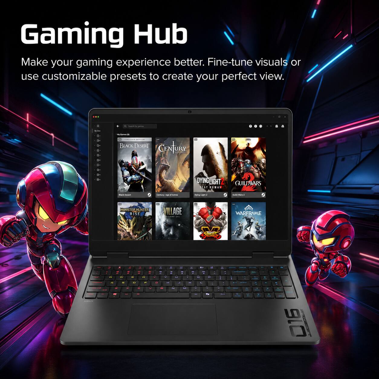 Gaming Hub  
Make your gaming experience better. Fine-tune visuals or use customizable presets to create your perfect view.

Search is perties  
My-Games  
8+  
SESFICO  
BLACK DESERT CENTURY  
DYINGLIGHT GUILDWARS STAY HUMAN  
black Deart  
Detury Age of JUNN  
Dying! Light:  
Guild mail  
MENSTER HUNTER RISE  
VILLAGE me  
WARFRAME  
V NJWARD  
Soff  
M C  
O 1 W  
= a - 4 x  
: M a  
* & - V 40 Y  
- - BY  
..   N 20 .. - - - . V  - a OF kl J 14 L N M . . - 14  
- - : . + -  
in 1 016