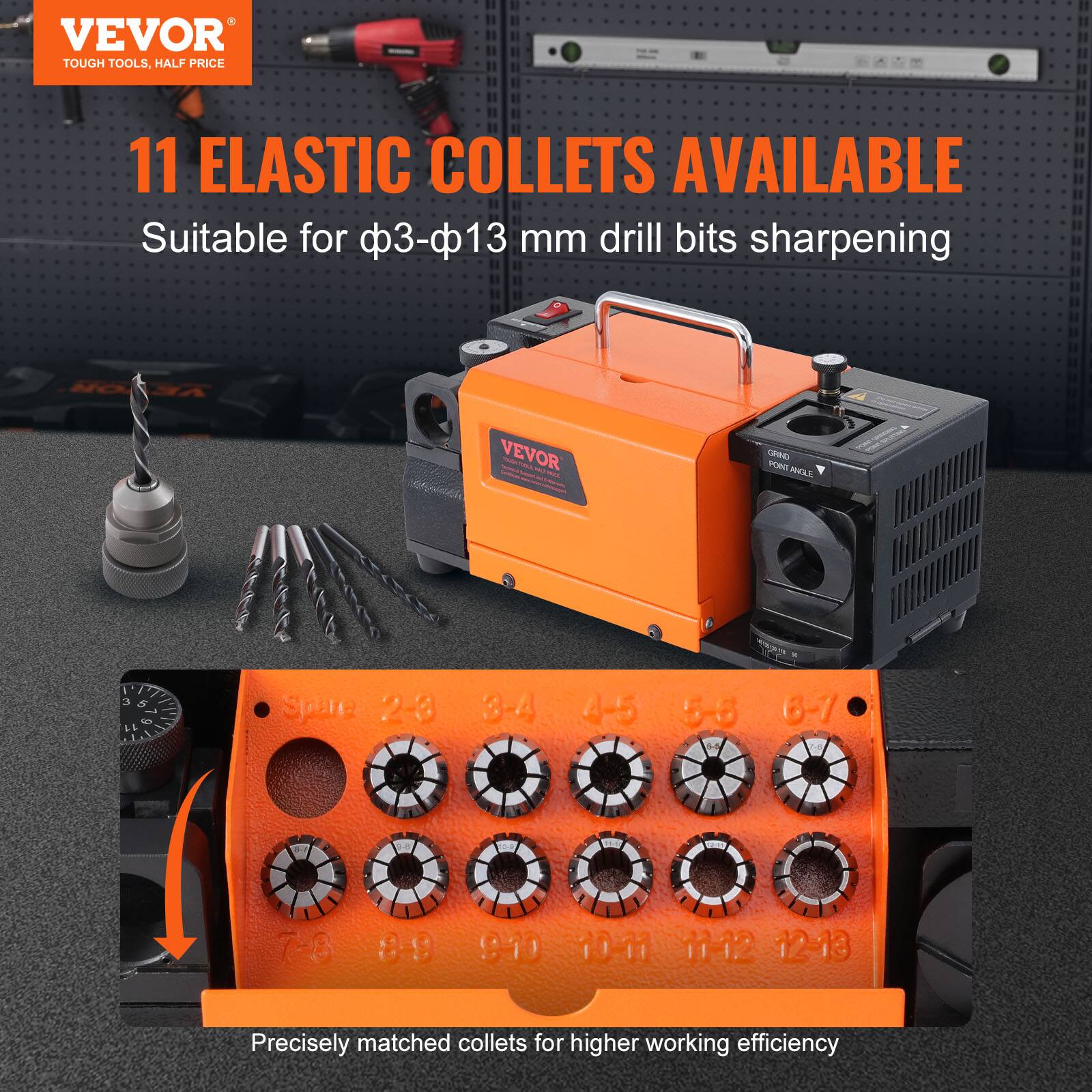 VEVOR  
TOUGH TOOLS, HALF PRICE  

11 ELASTIC COLLETS AVAILABLE  
Suitable for φ3-φ13 mm drill bits sharpening  

Precisely matched collets for higher working efficiency