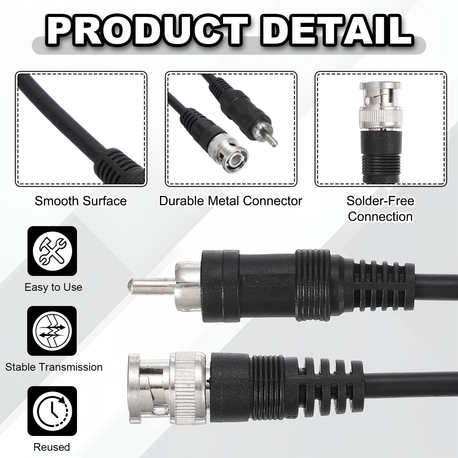 PRODUCT DETAIL

- Smooth Surface
- Durable Metal Connector
- Solder-Free Connection
- Easy to Use
- Stable Transmission
- Reused